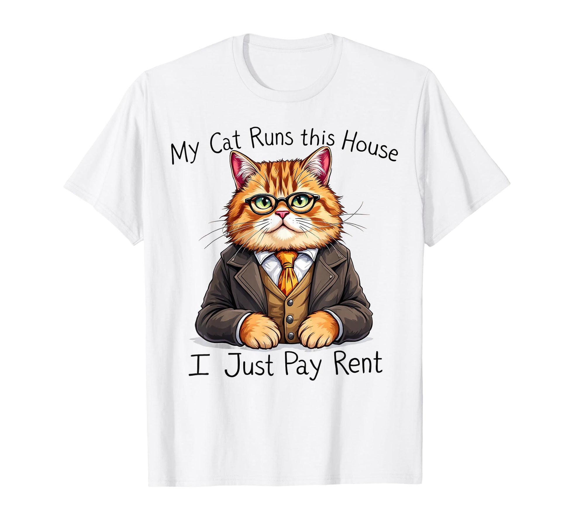 My Cat Runs This House I Just Pay T-Shirt - Streetwear Style for Adults - T-Shirt, Sweatshirt, Hoodie