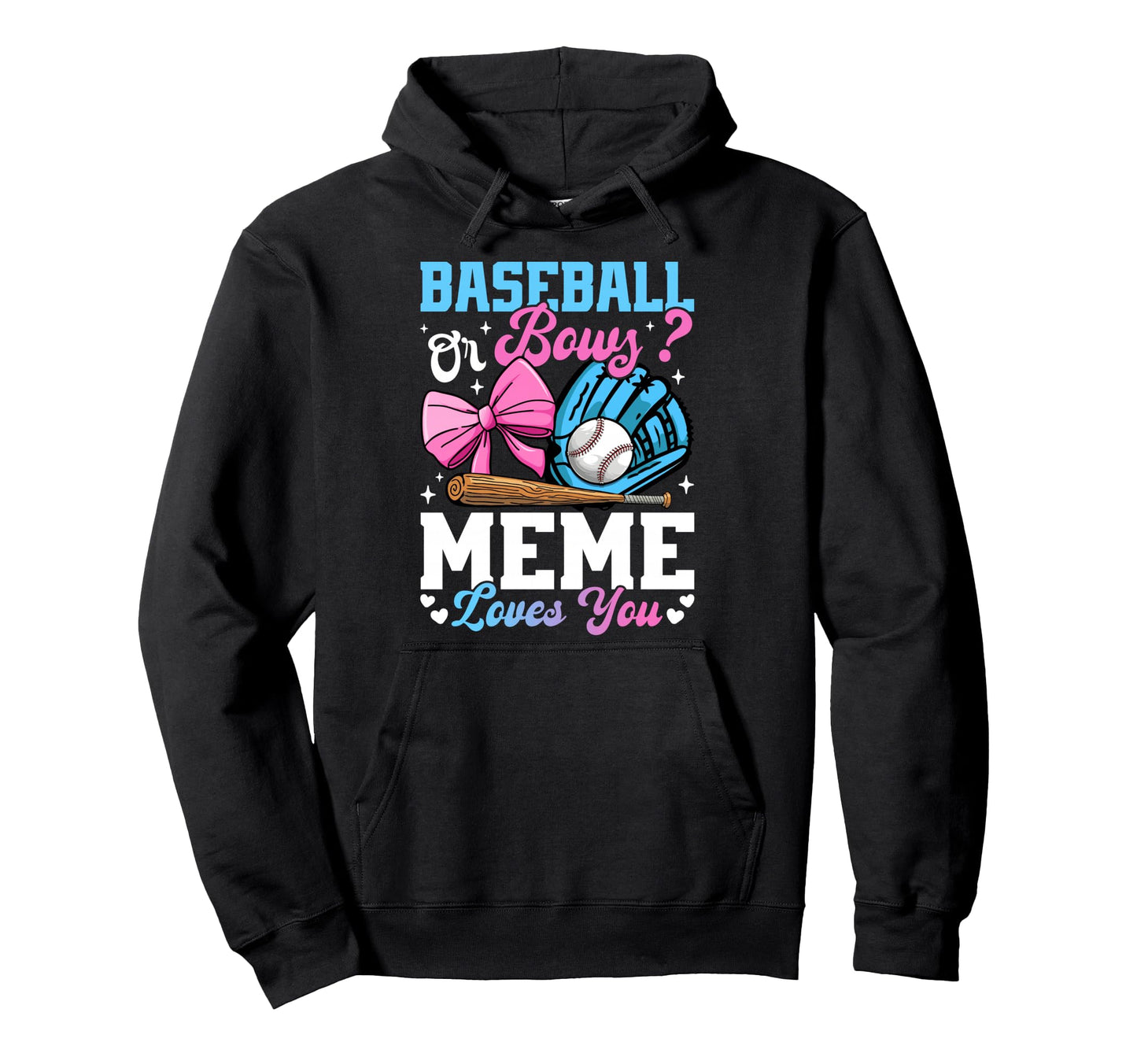 Baseball Or Bows Meme Loves You Funny Hoodie - Graphic Print Men Women - T-Shirt, Sweatshirt, Hoodie