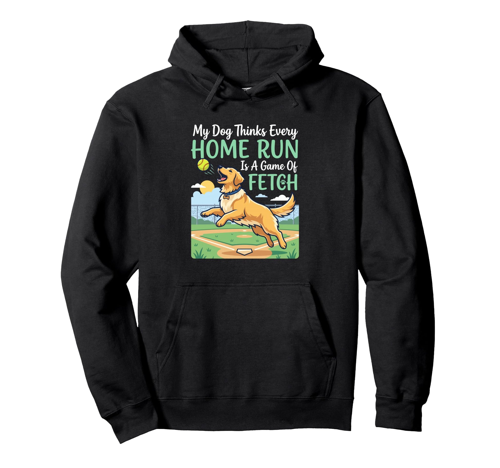 Dog Thinks Every Home Run Is Fetch Hoodie - Novelty Apparel Men Women - T-Shirt, Sweatshirt, Hoodie