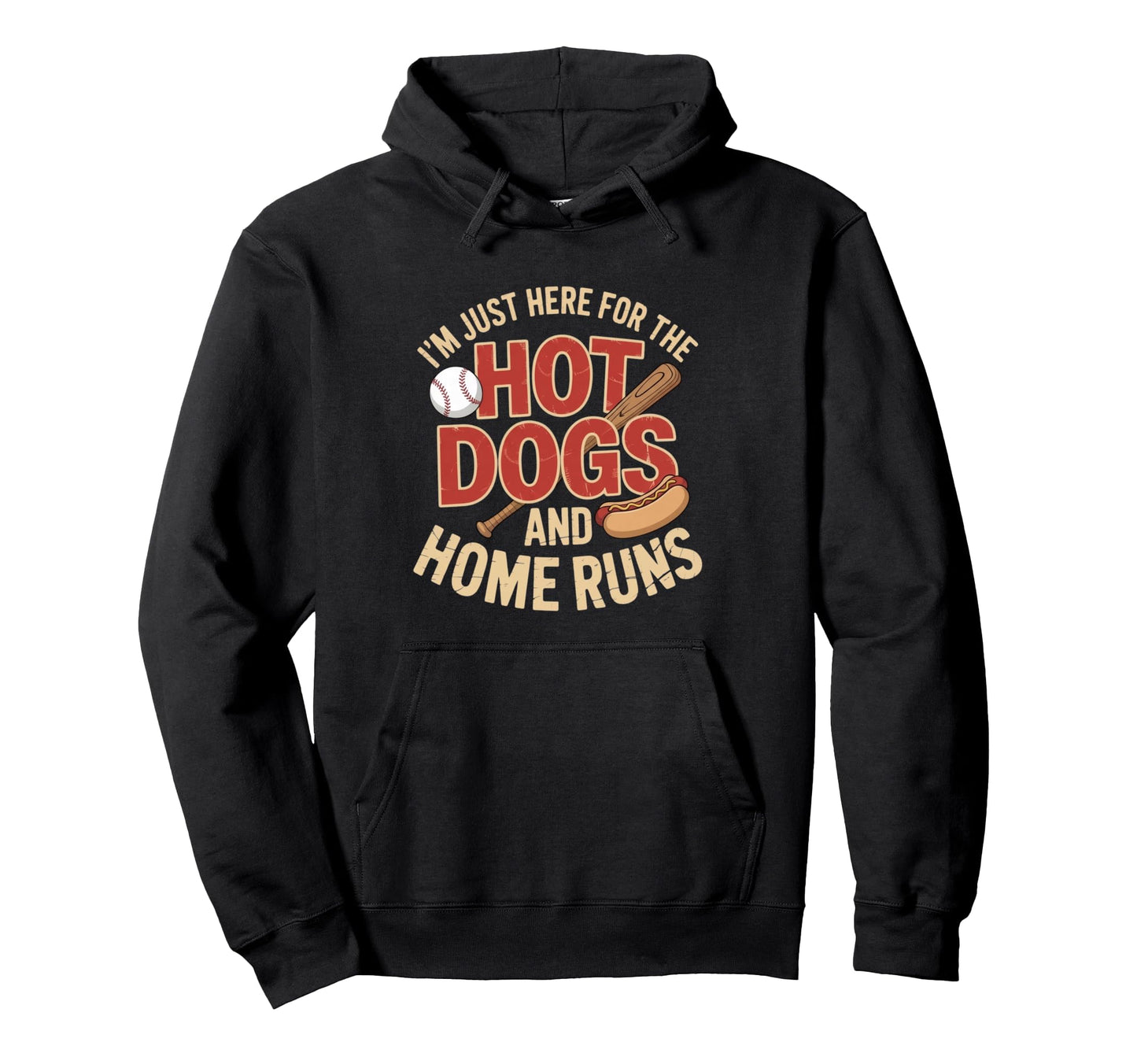 Im Just Here Hot Dogs And Home Hoodie - Casual Everyday Wear for Adults - T-Shirt, Sweatshirt, Hoodie
