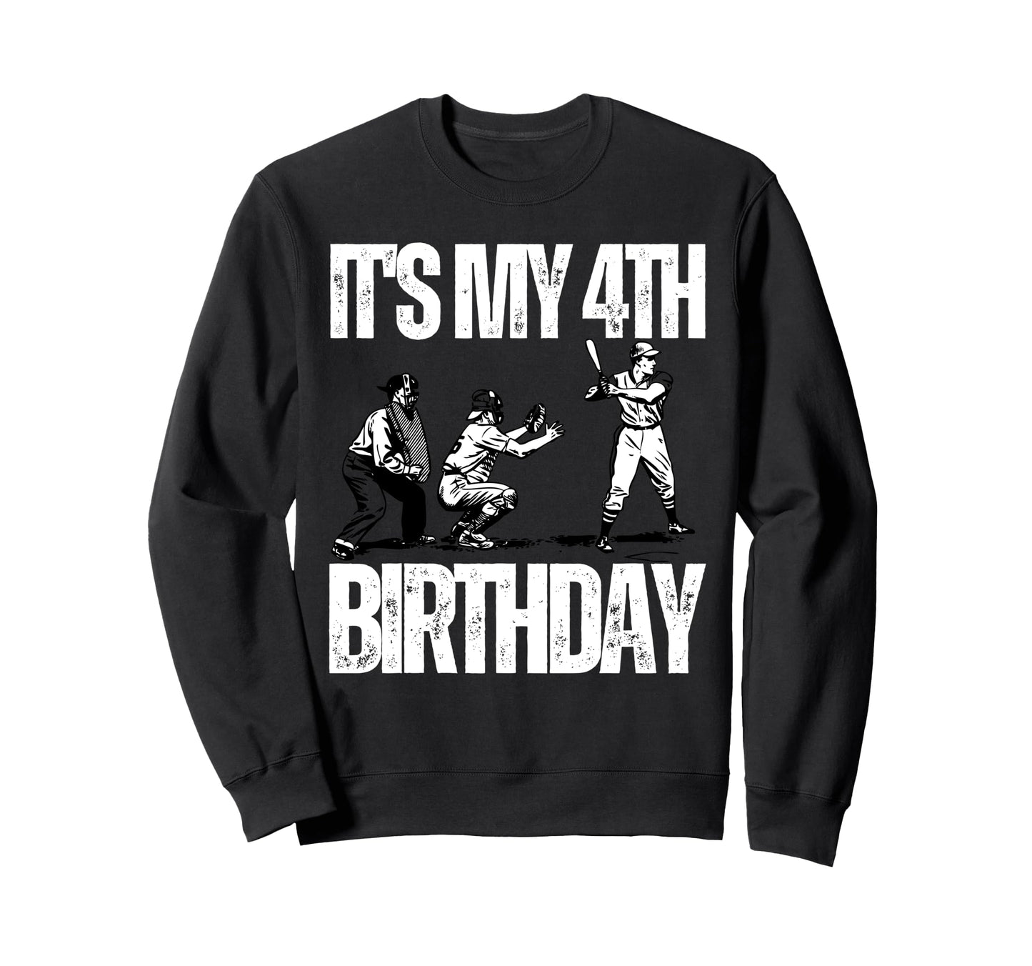 Its My 4Th Birthday Baseball Sweatshirt - Casual Everyday Wear Unisex - T-Shirt, Sweatshirt, Hoodie