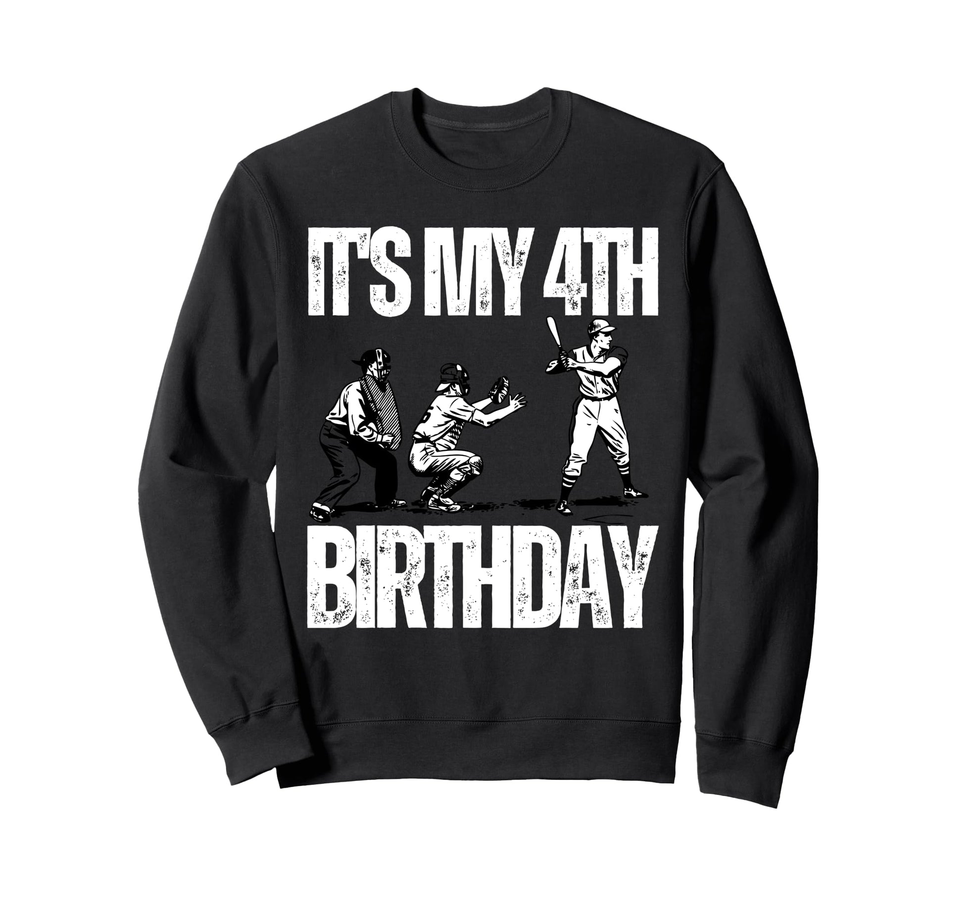 Its My 4Th Birthday Baseball Sweatshirt - Casual Everyday Wear Unisex - T-Shirt, Sweatshirt, Hoodie