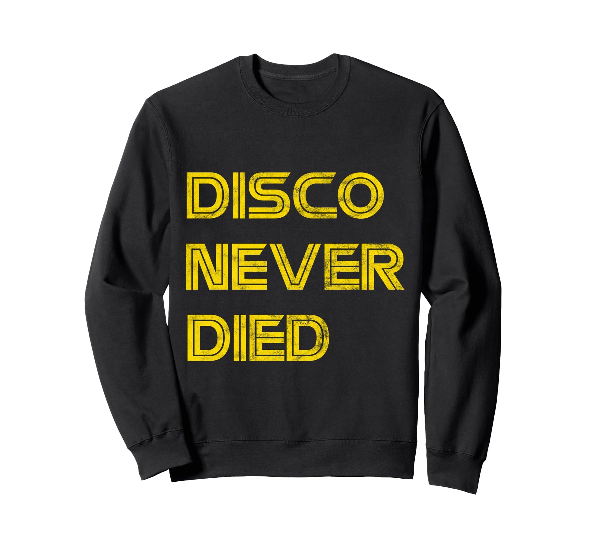 Disco Never Died 70S Funky Hippie Sweatshirt - Trendy Graphic for Adults - T-Shirt, Sweatshirt, Hoodie