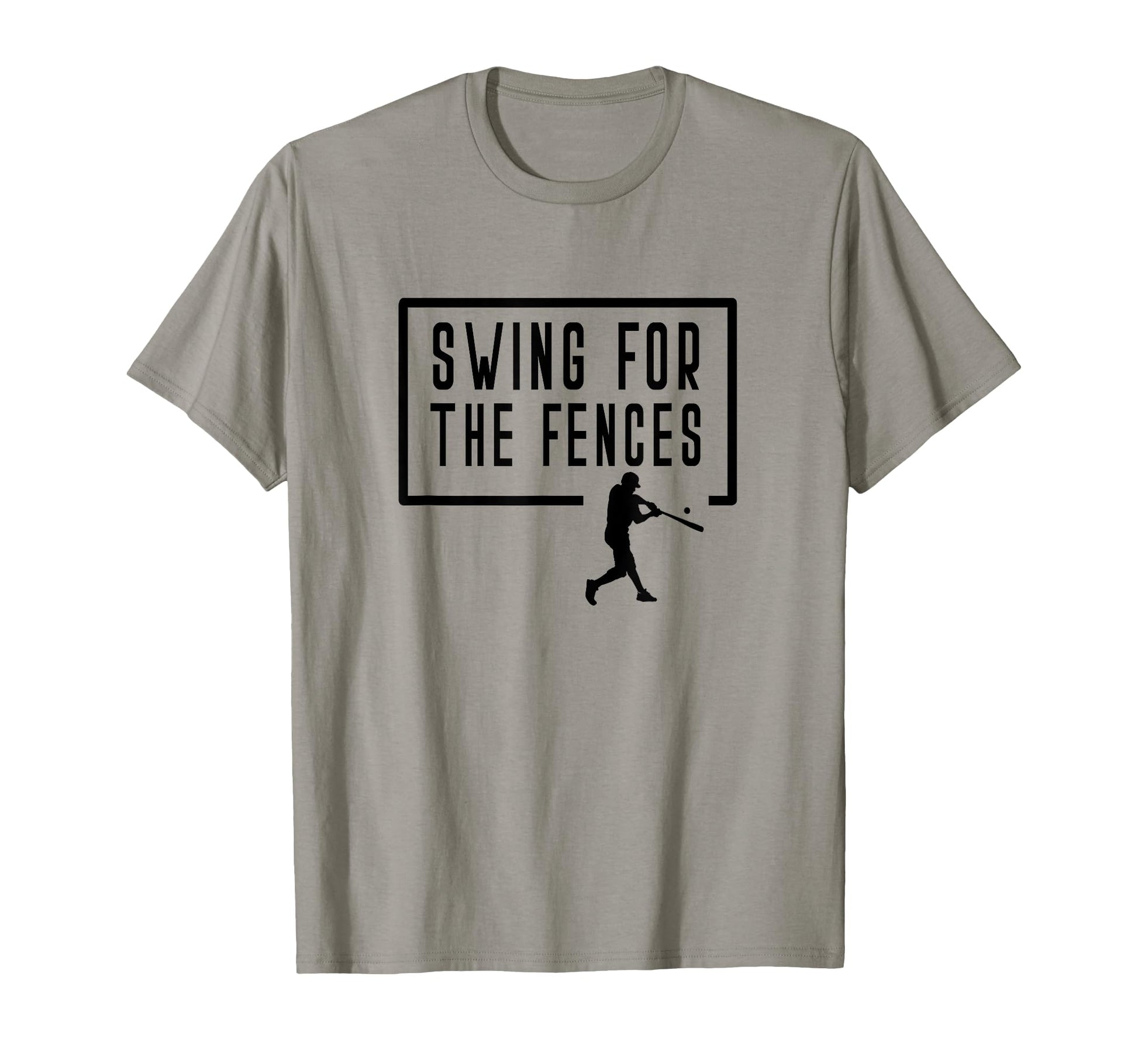 Swing Fences Baseball Batter Homerun T-Shirt - Fun Novelty Design Unisex - T-Shirt, Sweatshirt, Hoodie
