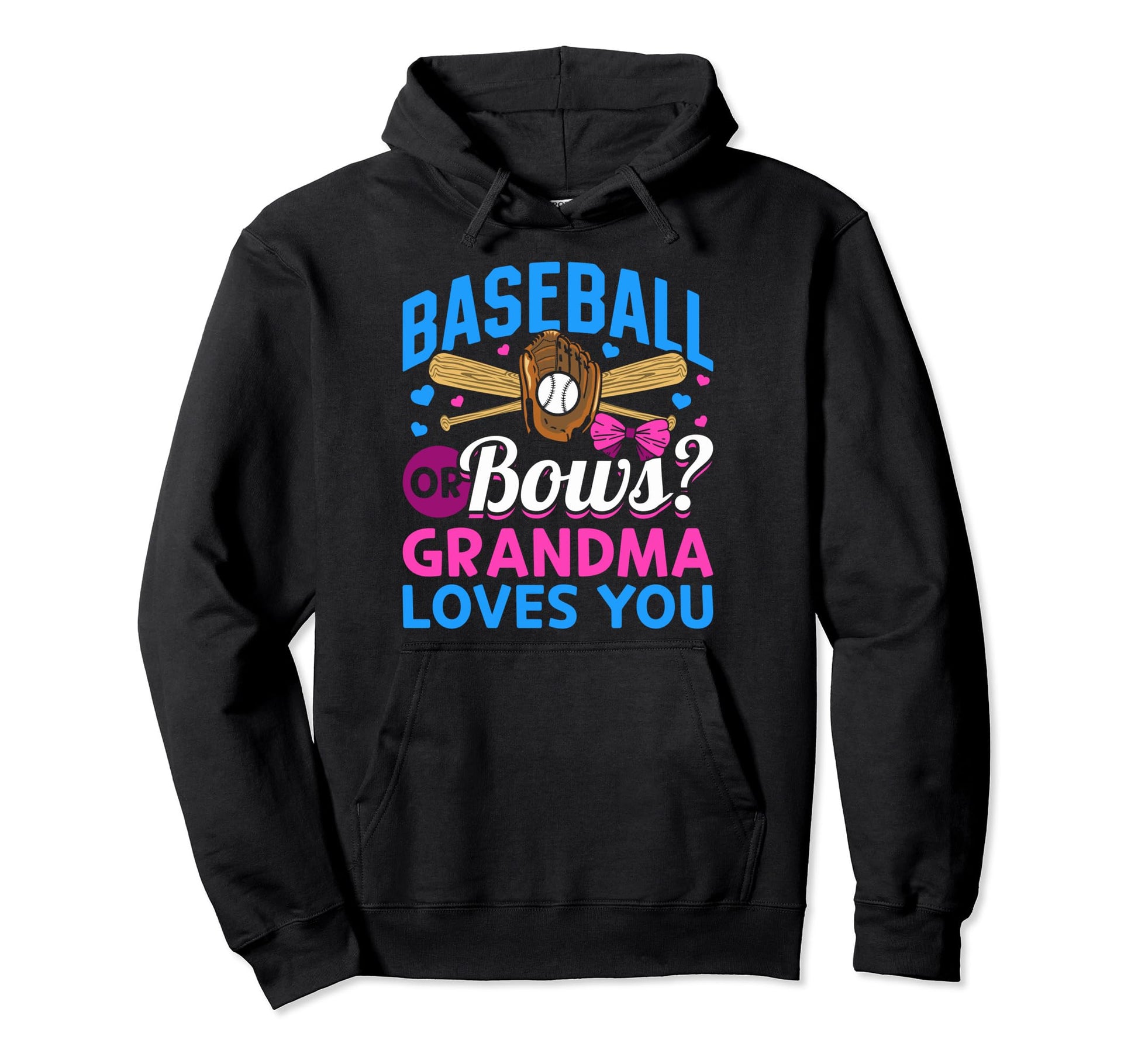 Baseball Or Bows Grandma Loves You Hoodie - Unique Graphic for Adults - T-Shirt, Sweatshirt, Hoodie