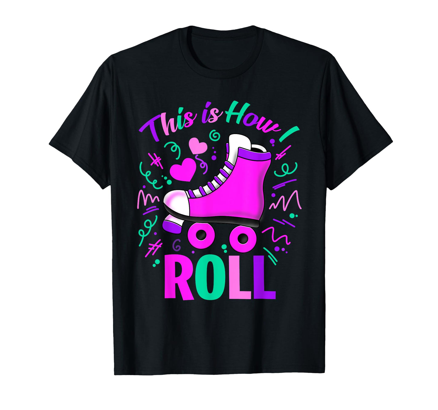 This Is How I Roll Colorful Roller T-Shirt - Novelty Apparel for Adults - T-Shirt, Sweatshirt, Hoodie