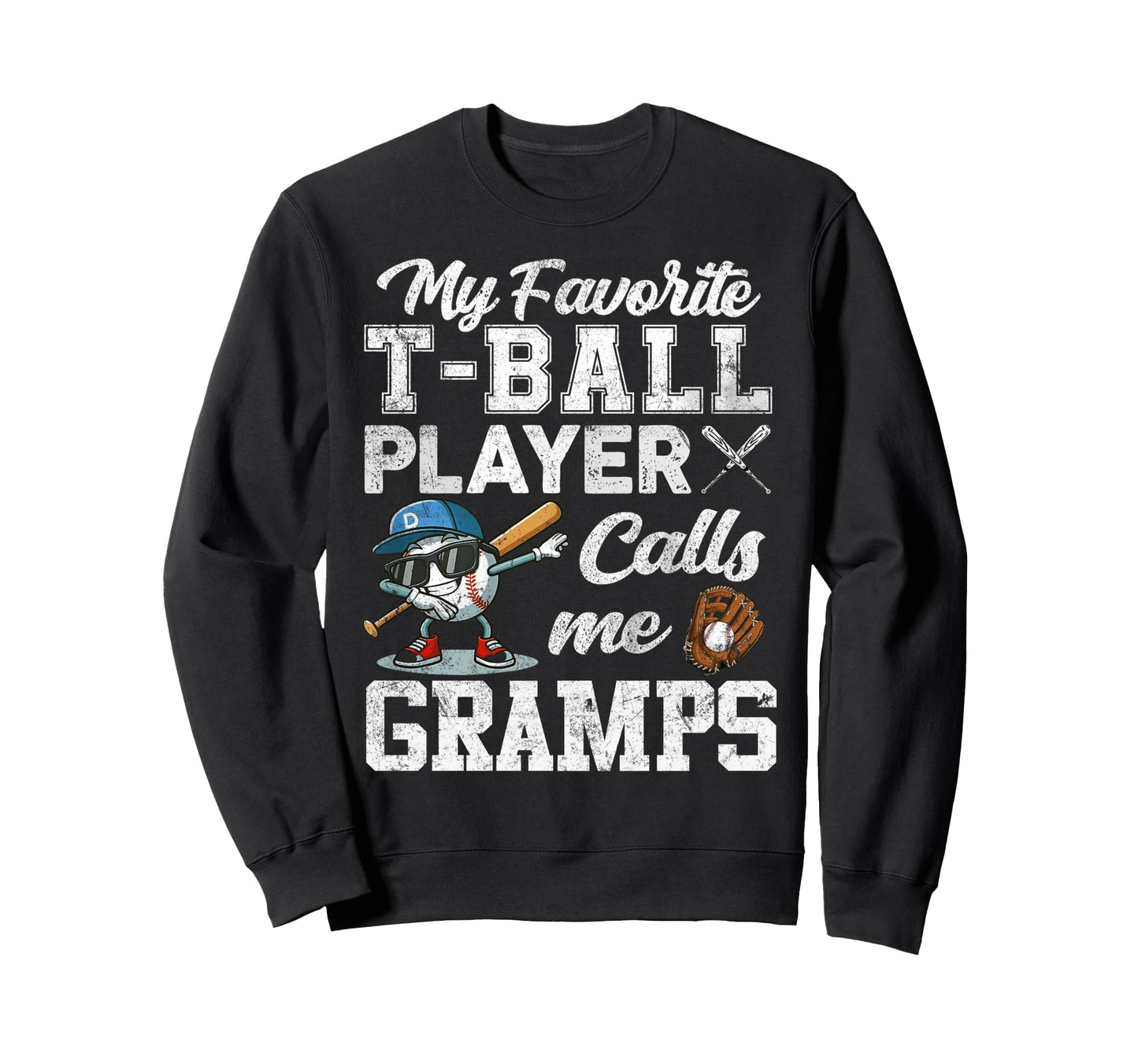My Favorite T Ball Player Calls Sweatshirt - Streetwear Style for Adults - T-Shirt, Sweatshirt, Hoodie