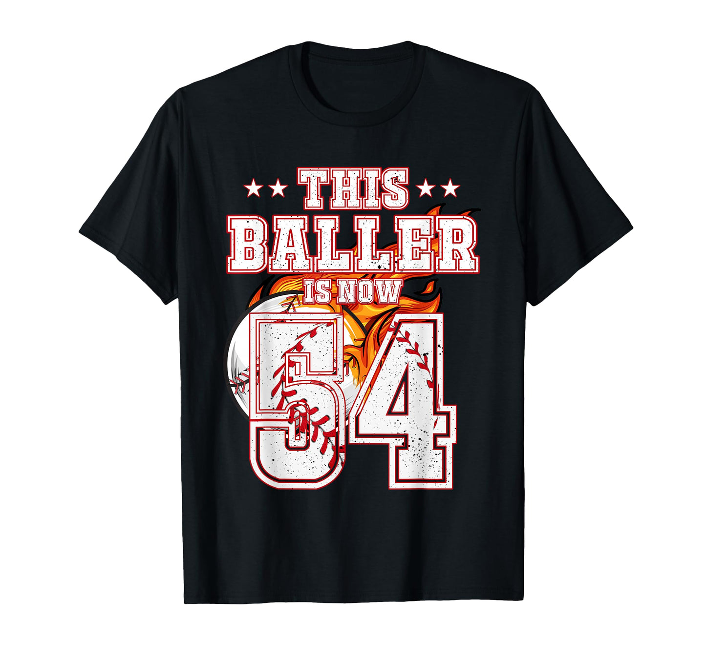 This Baller Is Now 54 Years Old T-Shirt - Casual Everyday Wear Unisex - T-Shirt, Sweatshirt, Hoodie