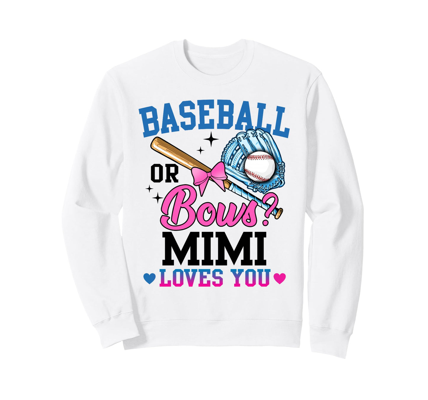 Gender Reveal Baseball Or Bows Mimi Sweatshirt - Fun Novelty Design Unisex - T-Shirt, Sweatshirt, Hoodie