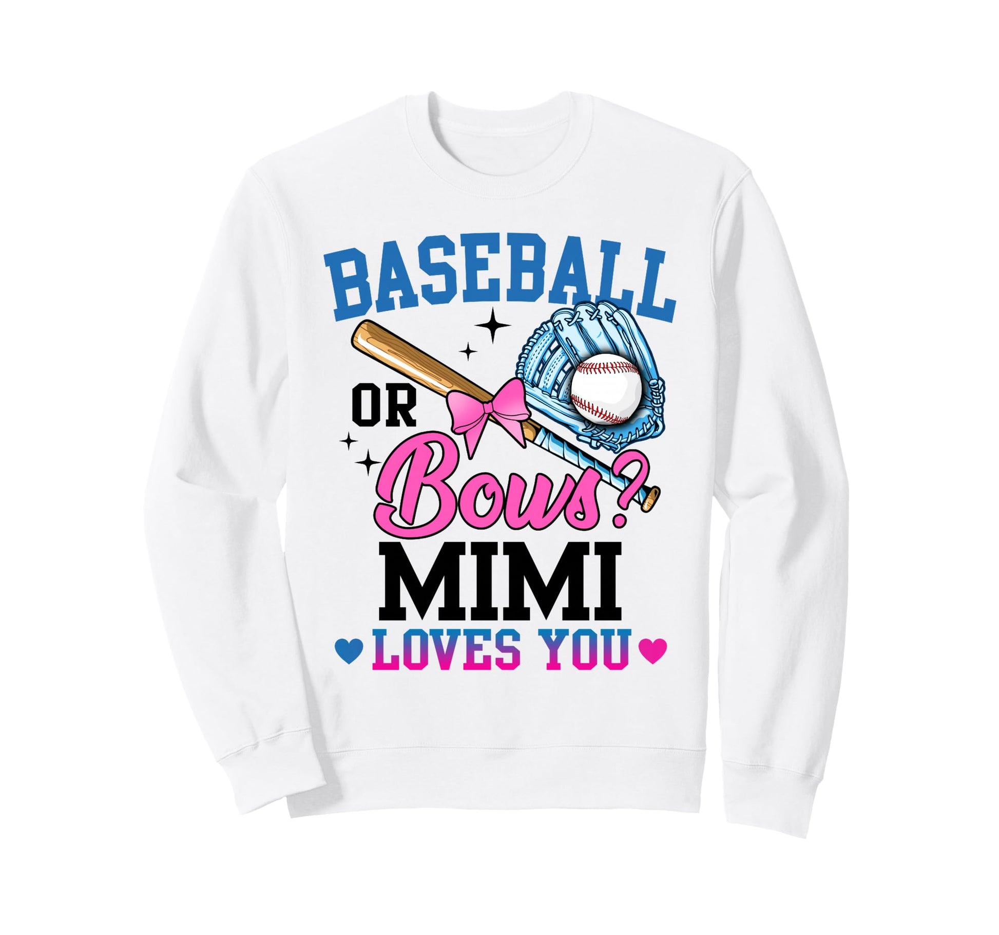 Gender Reveal Baseball Or Bows Mimi Sweatshirt - Fun Novelty Design Unisex - T-Shirt, Sweatshirt, Hoodie