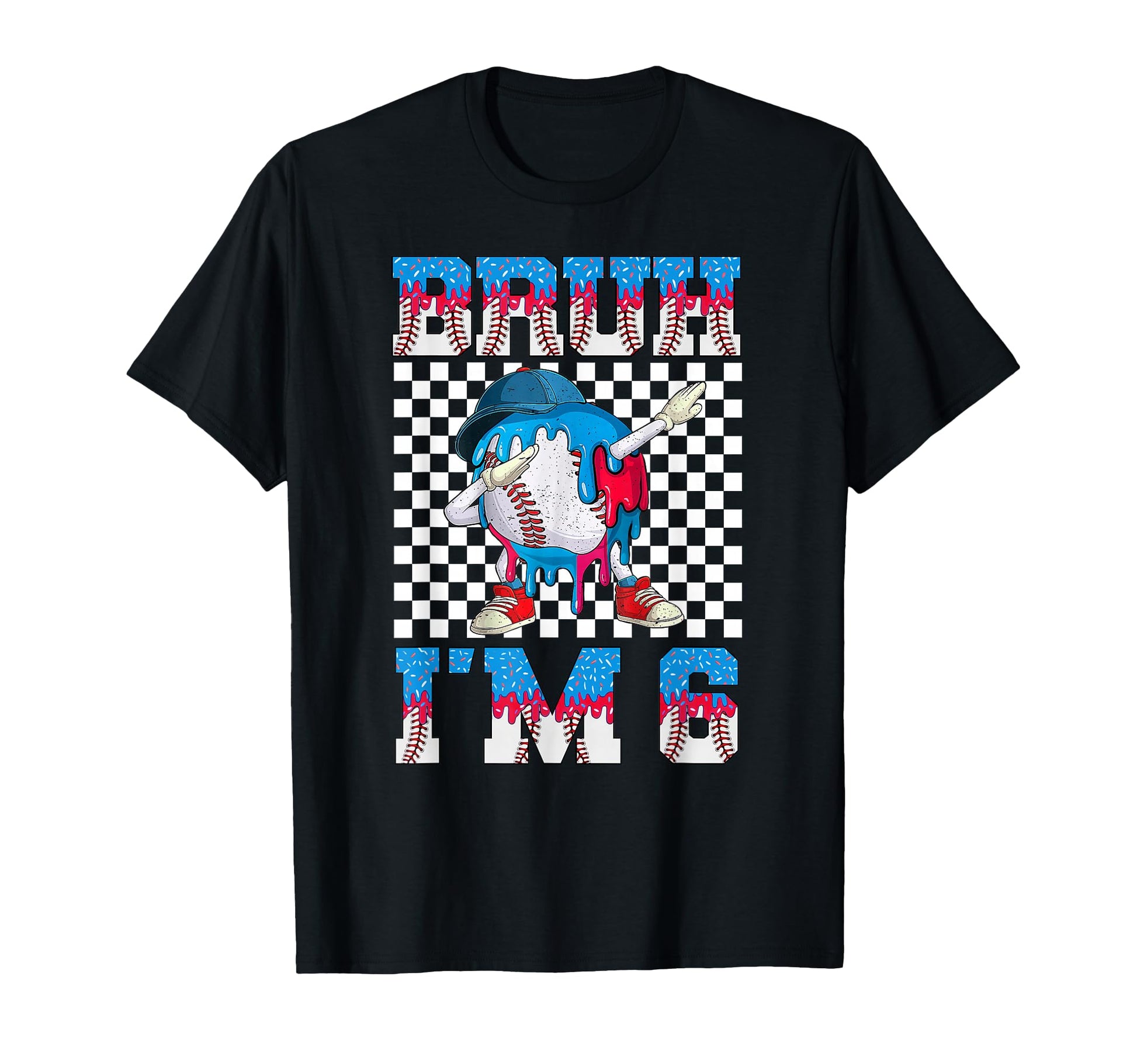 Bruh Im 6Th Birthday Baseball Drip Ice T-Shirt - Unique Graphic for Adults - T-Shirt, Sweatshirt, Hoodie