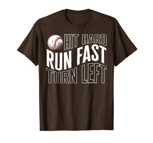Baseball Hit Hard Run Fast Turn Left T-Shirt - Custom Art Print Men Women - T-Shirt, Sweatshirt, Hoodie