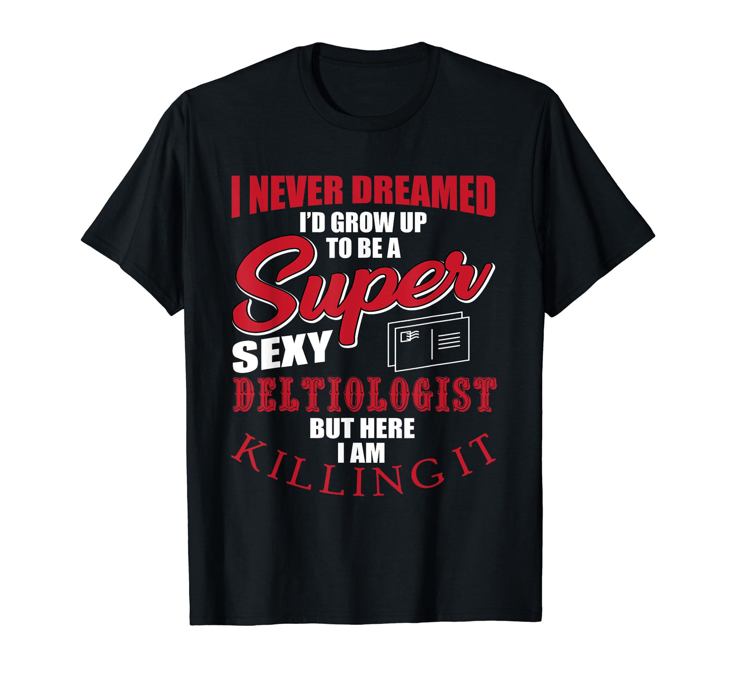 Funny Deltiologist Postcard Collector T-Shirt - Novelty Apparel Unisex - T-Shirt, Sweatshirt, Hoodie