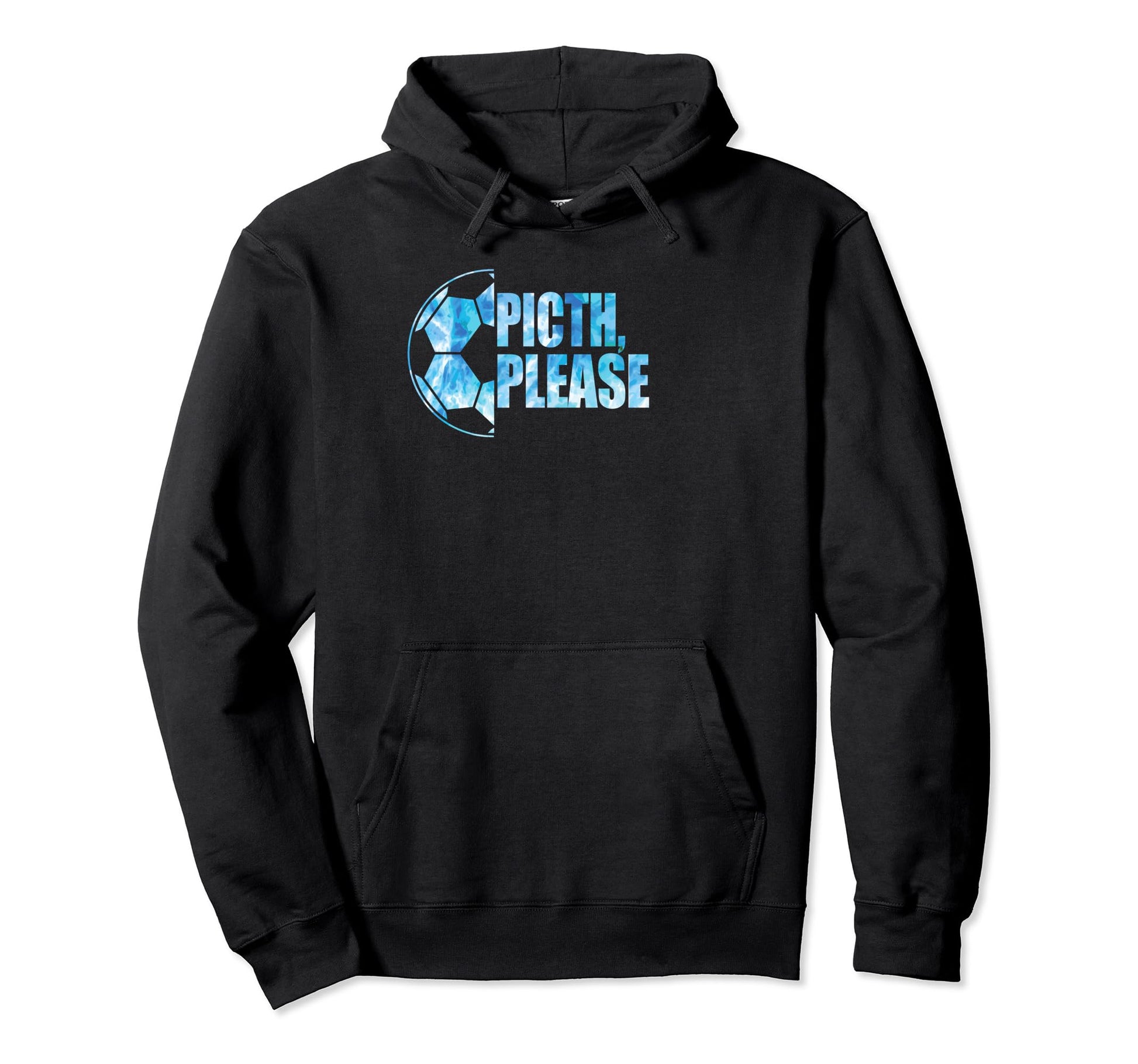 Pitch Please Soccer Football Goal Striker Hoodie - Streetwear Style Unisex - T-Shirt, Sweatshirt, Hoodie
