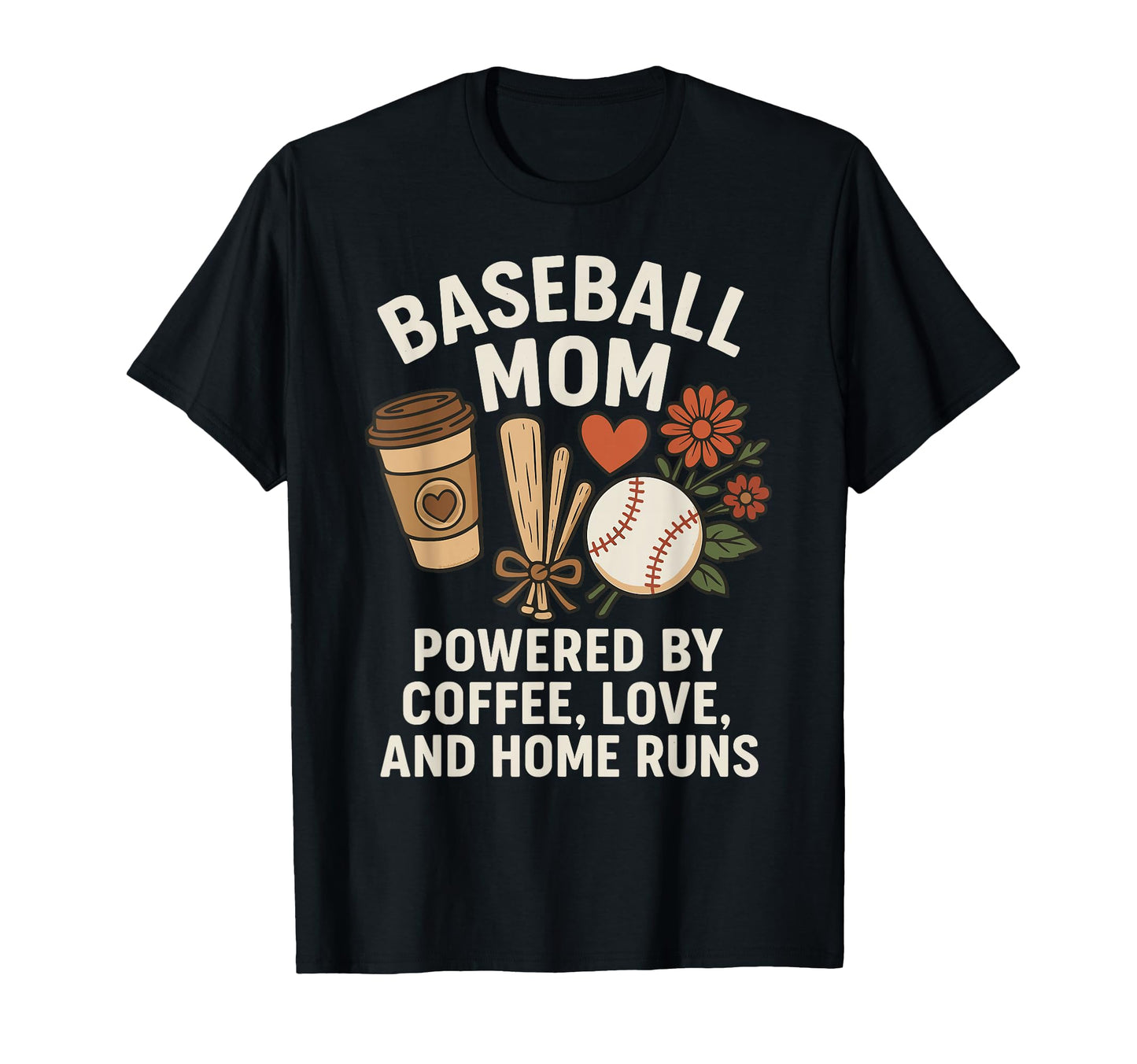 Baseball Mom Coffee Love Home Runs T-Shirt - Unique Graphic for Adults - T-Shirt, Sweatshirt, Hoodie