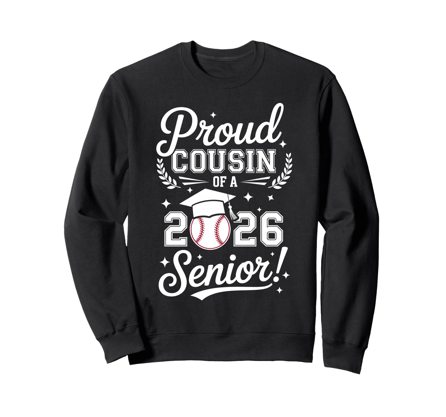 Proud Cousin 2026 Senior Baseball Sweatshirt - Trendy Graphic Unisex - T-Shirt, Sweatshirt, Hoodie