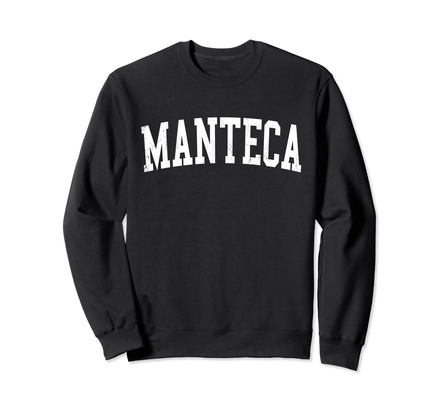 Manteca Ca Distressed White Sweatshirt - Fun Novelty Design Men Women - T-Shirt, Sweatshirt, Hoodie