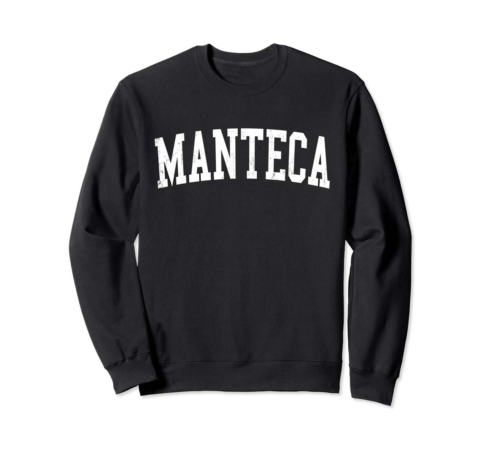 Manteca Ca Distressed White Sweatshirt - Fun Novelty Design Men Women - T-Shirt, Sweatshirt, Hoodie