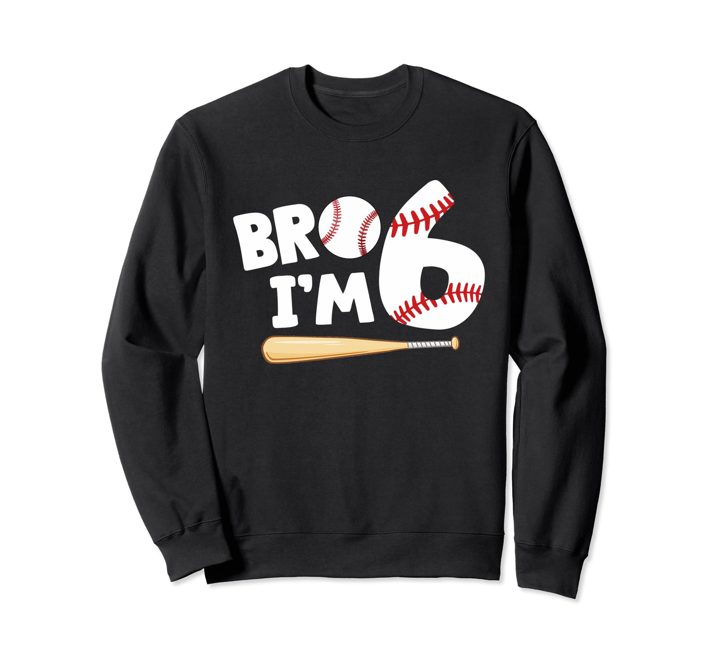 6Th Birthday Bro Im 6 Year Old Sweatshirt - Minimalist Print Unisex - T-Shirt, Sweatshirt, Hoodie