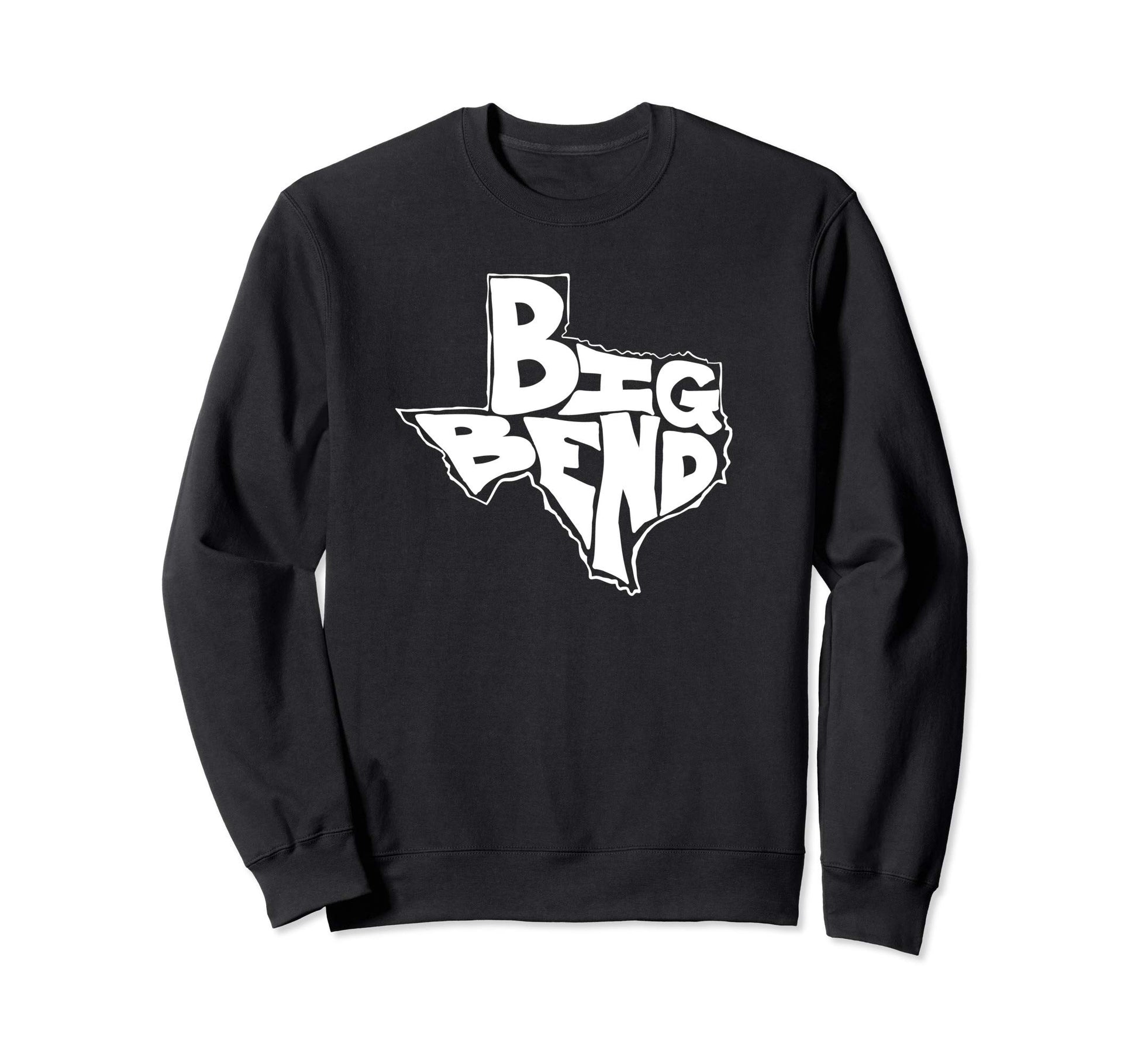 Big Bend National Park Texas Typography Sweatshirt - Novelty Apparel Unisex - T-Shirt, Sweatshirt, Hoodie