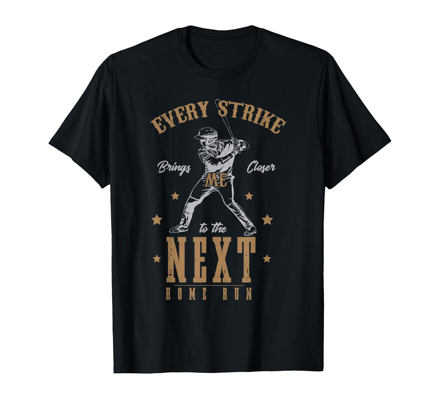 Every Strike Brings Me Closer To Next T-Shirt - Aesthetic Graphic Unisex - T-Shirt, Sweatshirt, Hoodie