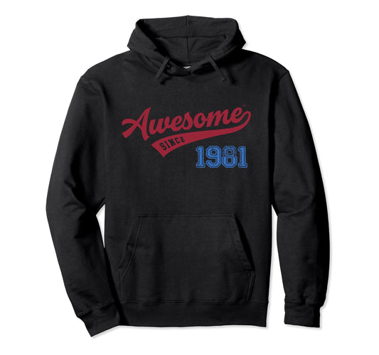 Awesome Since 1981 Old School Hoodie - Casual Everyday Wear Unisex - T-Shirt, Sweatshirt, Hoodie