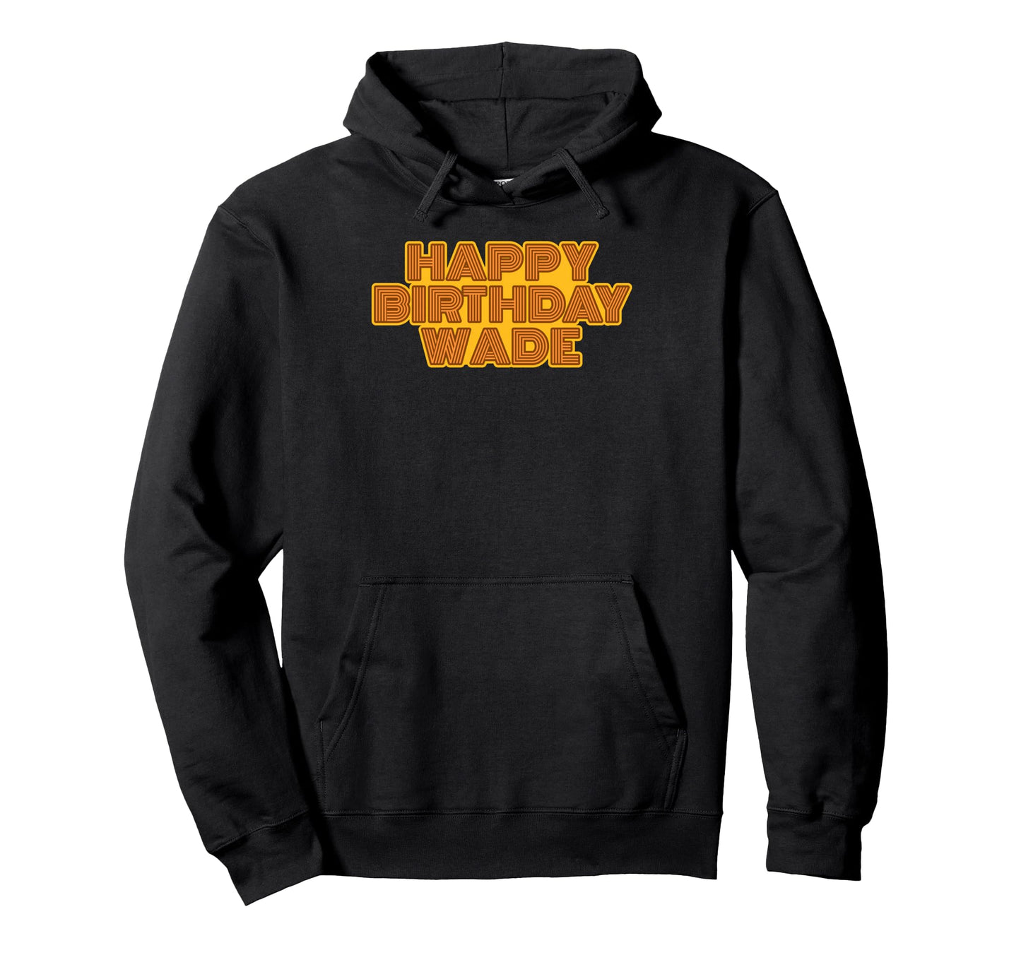 Happy Birthday Wade Personalized Name Hoodie - Streetwear Style for Adults - T-Shirt, Sweatshirt, Hoodie