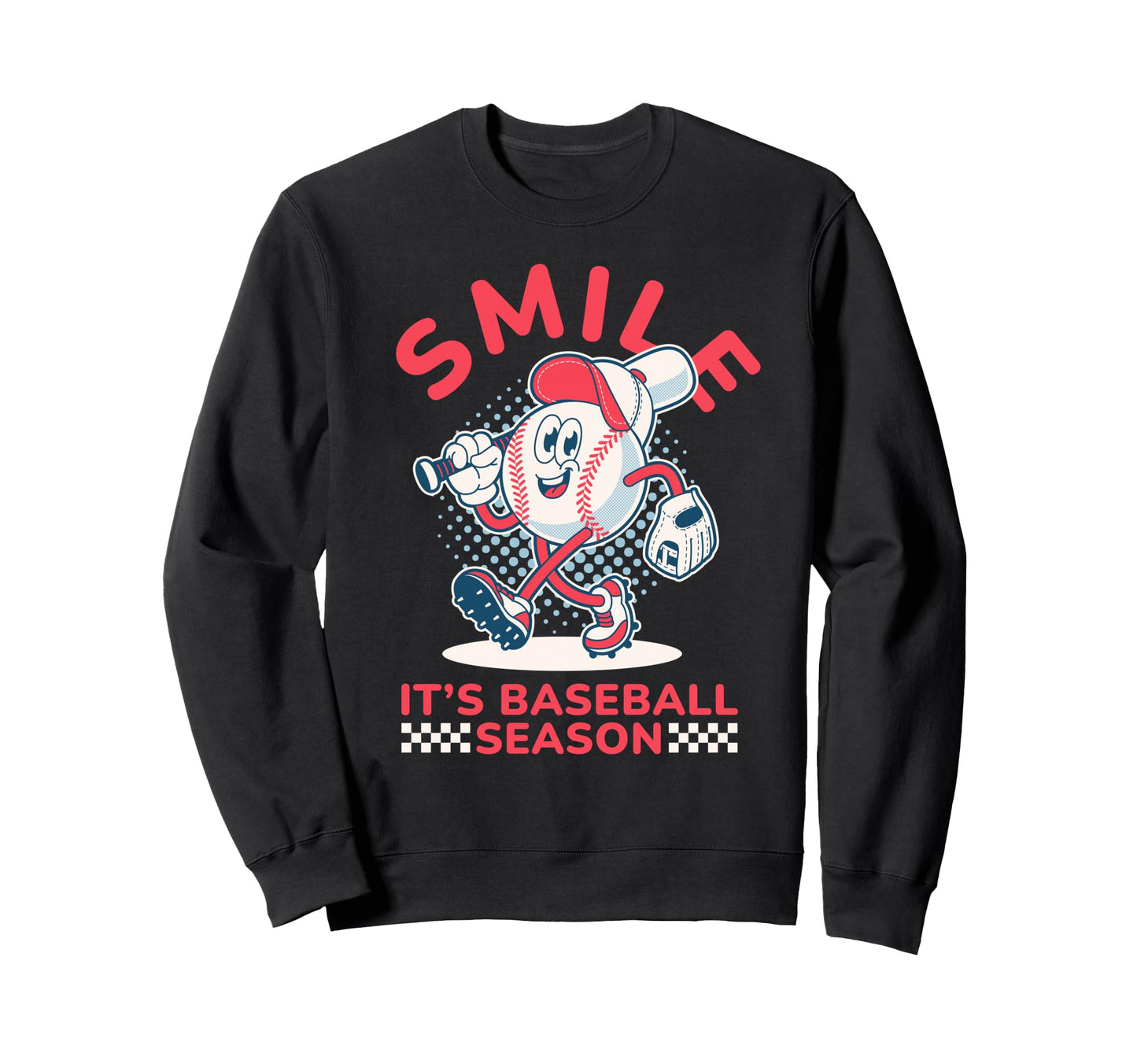 Smile Its Baseball Season Funny Sweatshirt - Aesthetic Graphic Unisex - T-Shirt, Sweatshirt, Hoodie