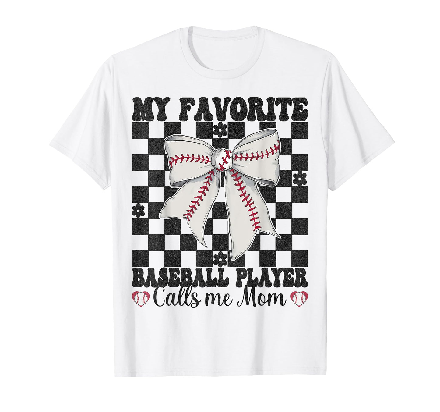 My Favorite Baseball Player Calls Me Mom T-Shirt - Novelty Apparel Unisex - T-Shirt, Sweatshirt, Hoodie
