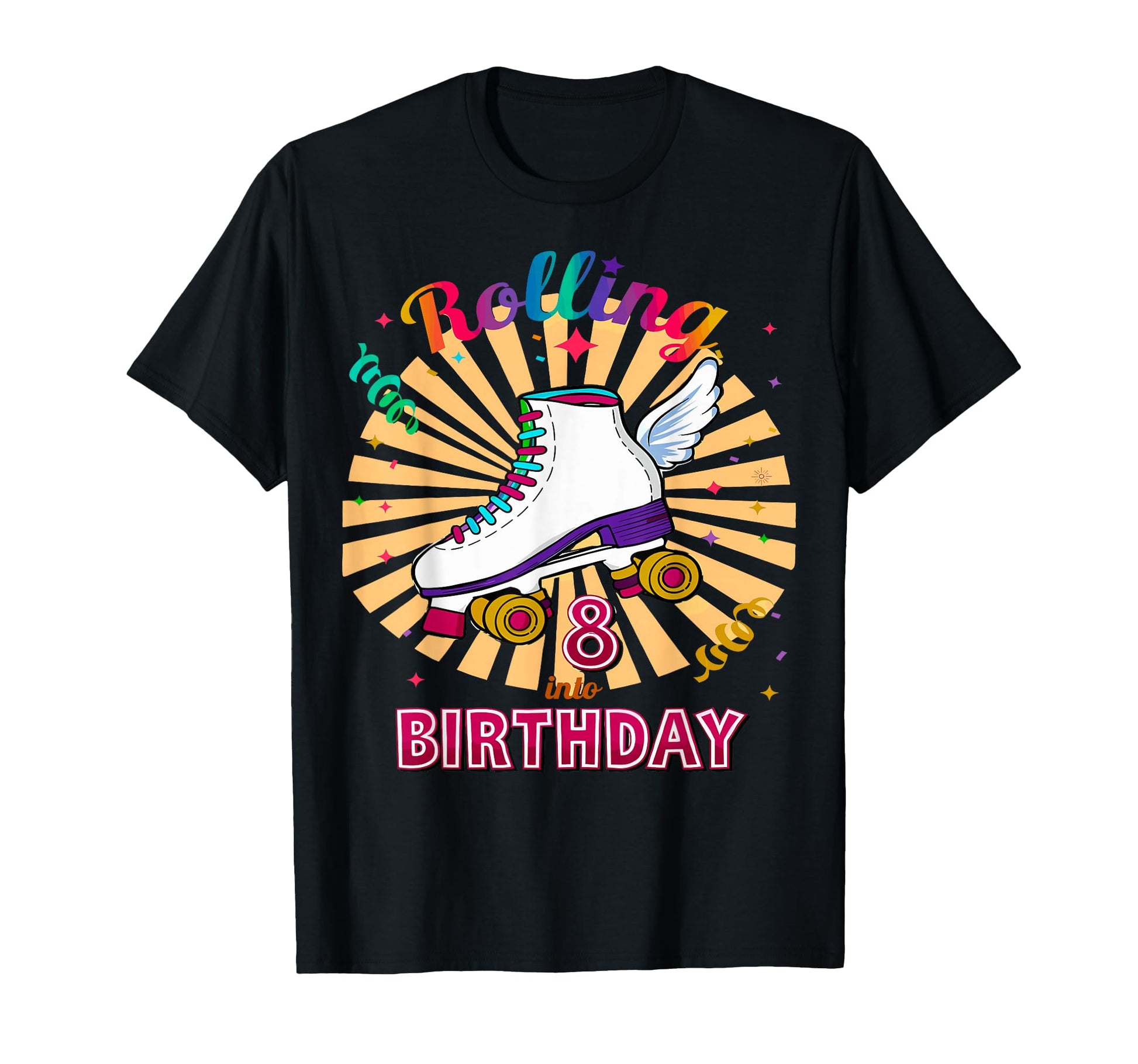 Rolling Into 8 Years Old Birthday T-Shirt - Casual Everyday Wear Unisex - T-Shirt, Sweatshirt, Hoodie