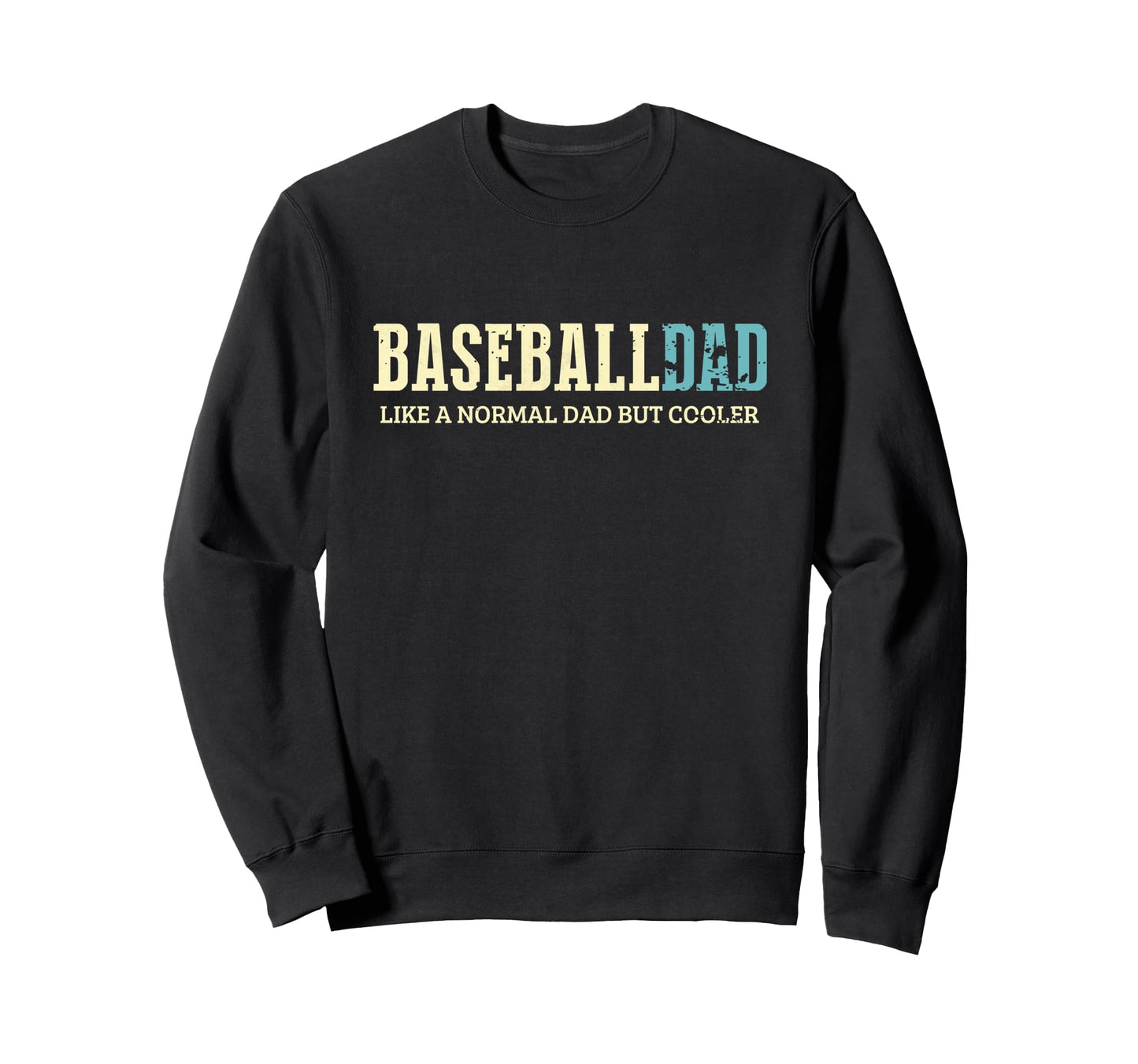 Baseball Dad Cooler Fun Baseball Sweatshirt - Trendy Graphic Men Women - T-Shirt, Sweatshirt, Hoodie