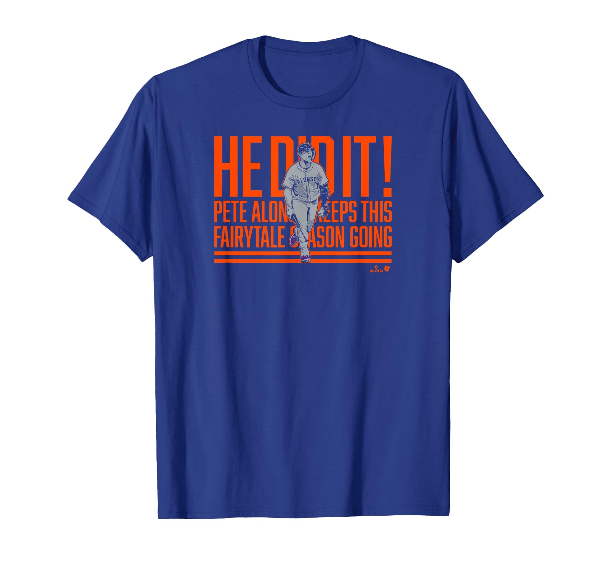 Pete Alonso He Did It Home Run Call T-Shirt - Fun Novelty Design Men Women - T-Shirt, Sweatshirt, Hoodie
