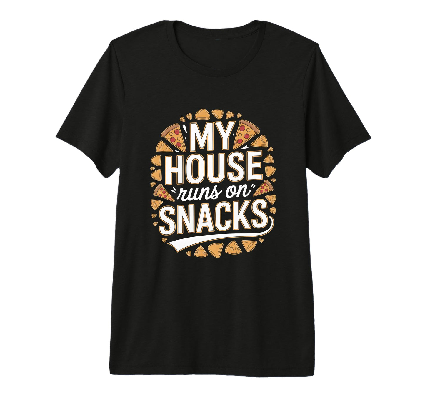 My House Runs Snacks Funny Family T-Shirt - Fun Novelty Design for Adults - T-Shirt, Sweatshirt, Hoodie