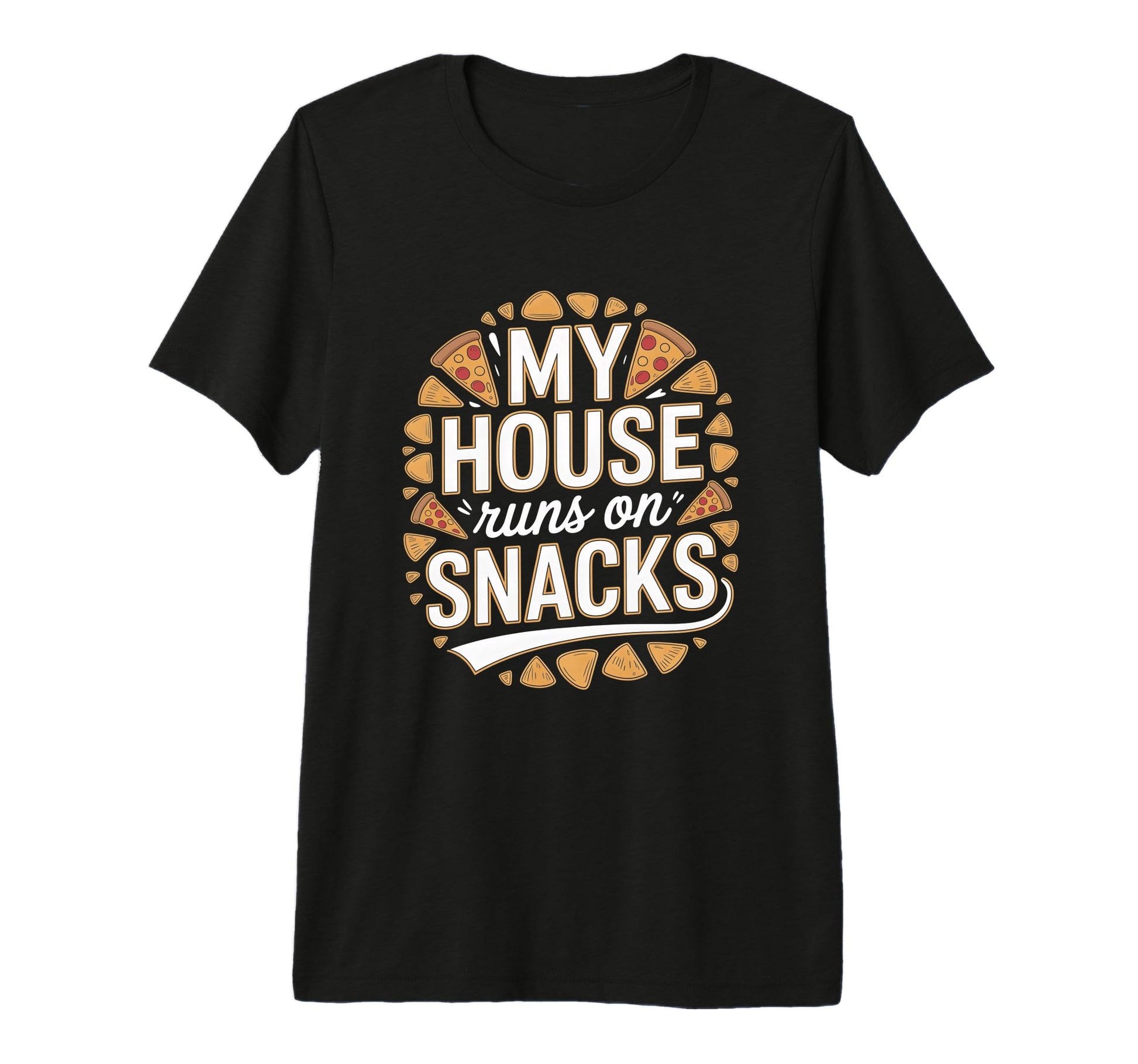 My House Runs Snacks Funny Family T-Shirt - Fun Novelty Design for Adults - T-Shirt, Sweatshirt, Hoodie