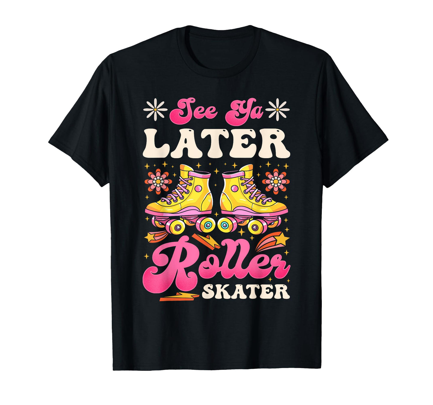 Roller Skating Skate 1970S See You Later T-Shirt - Novelty Apparel Unisex - T-Shirt, Sweatshirt, Hoodie