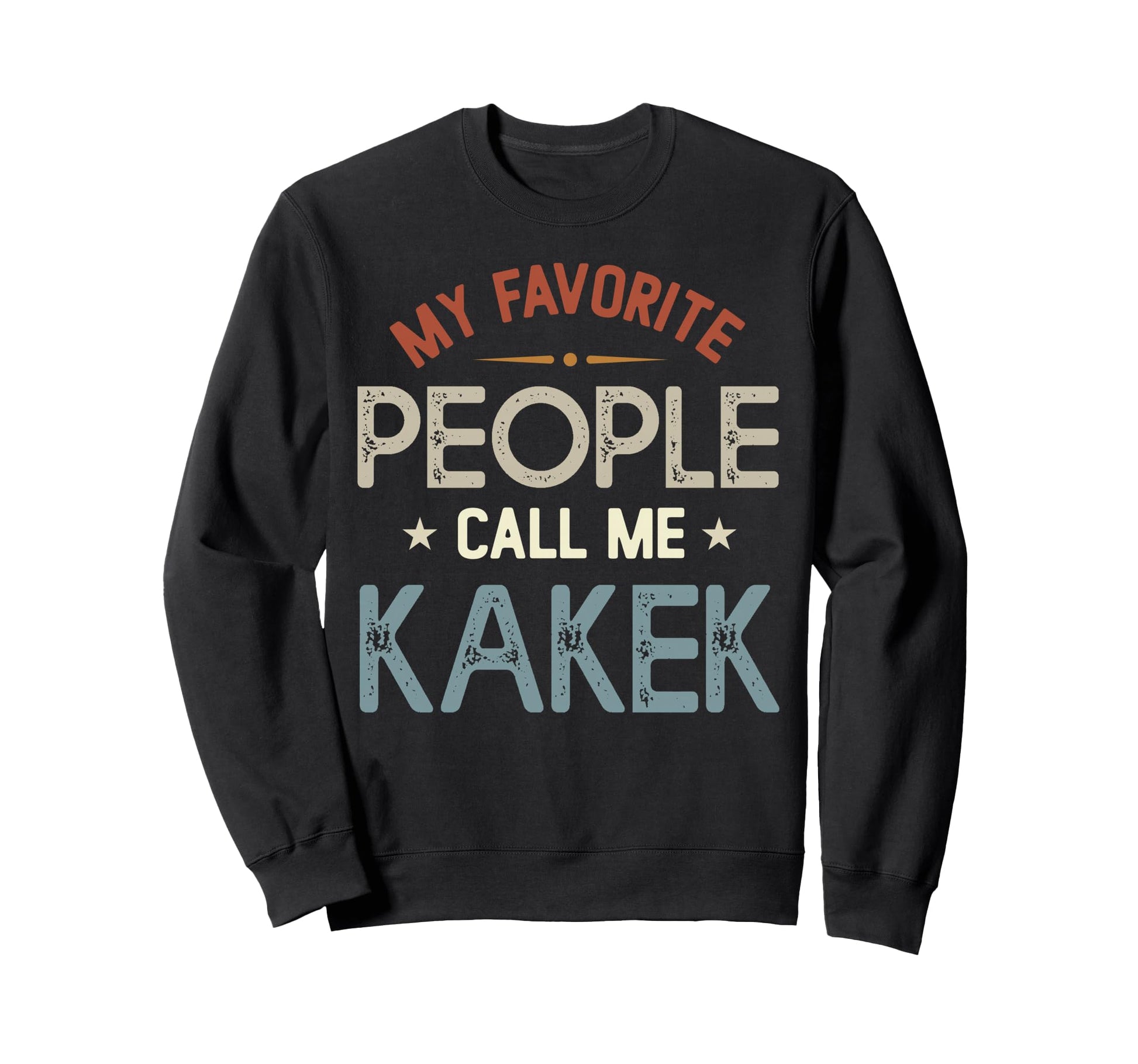 My Favorite People Call Me Kakek Sweatshirt - Streetwear Style Men Women - T-Shirt, Sweatshirt, Hoodie