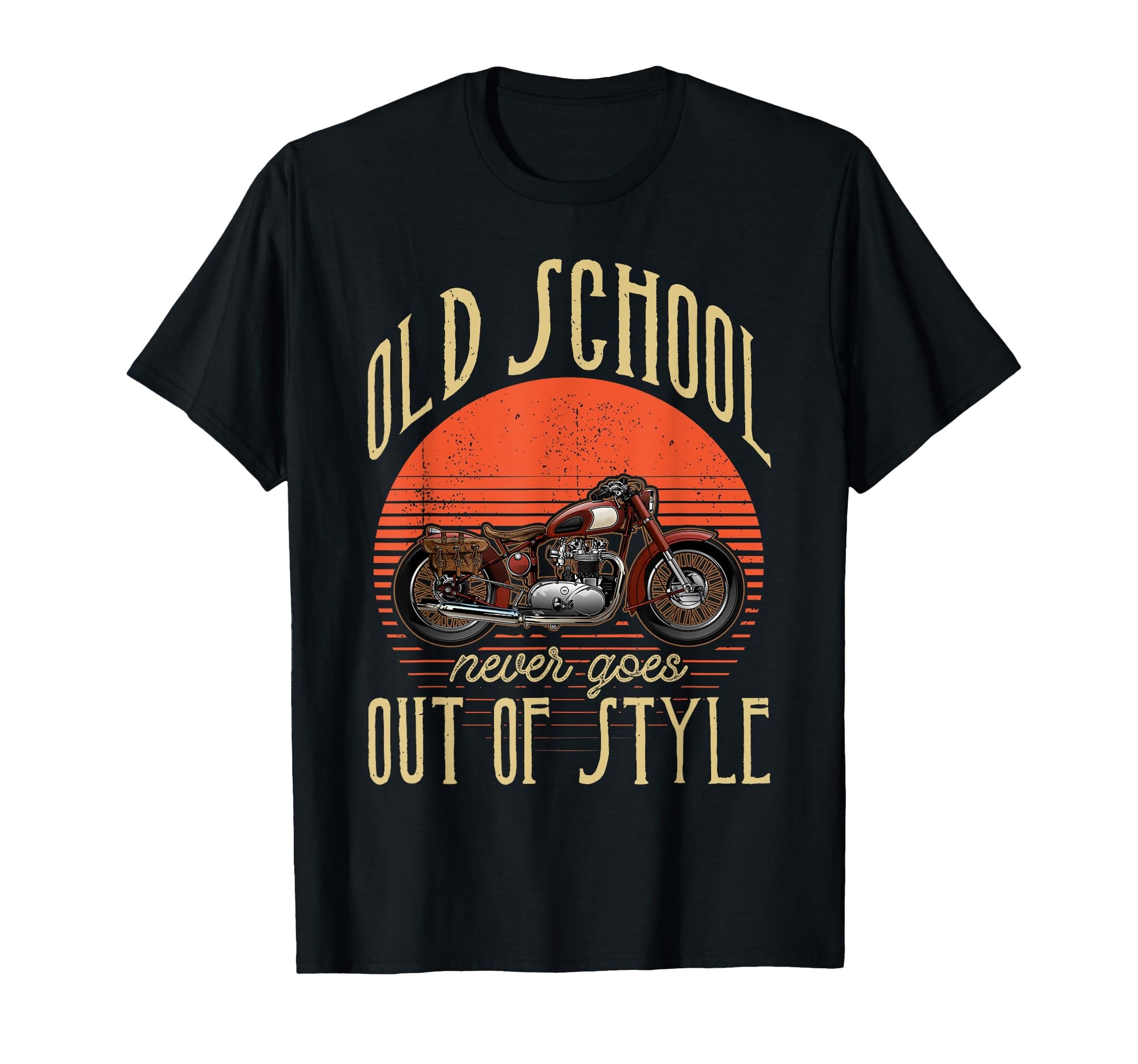 Old School Never Goes Out Motorcycle T-Shirt - Trendy Graphic Unisex - T-Shirt, Sweatshirt, Hoodie