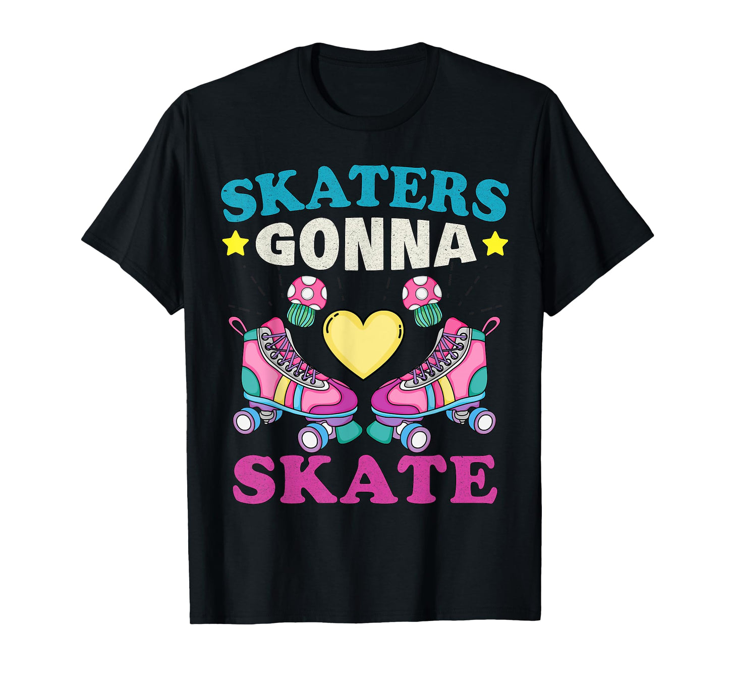 Skaters Gonna Skate 90S Roller Skating 80S T-Shirt - Trendy Graphic Unisex - T-Shirt, Sweatshirt, Hoodie