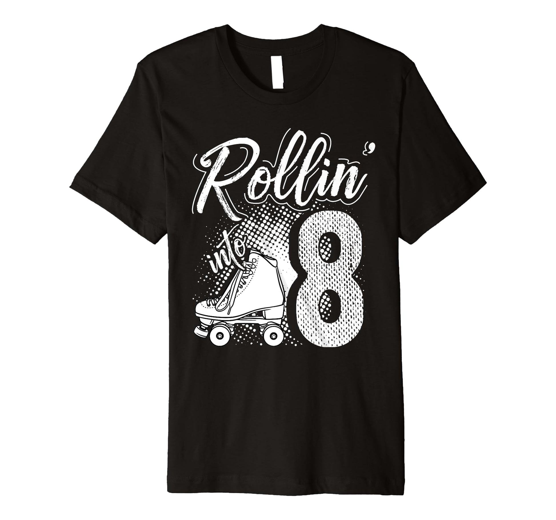 Rollin Into 8Th Birthday Roller Skate T-Shirt - Unique Graphic for Adults - T-Shirt, Sweatshirt, Hoodie