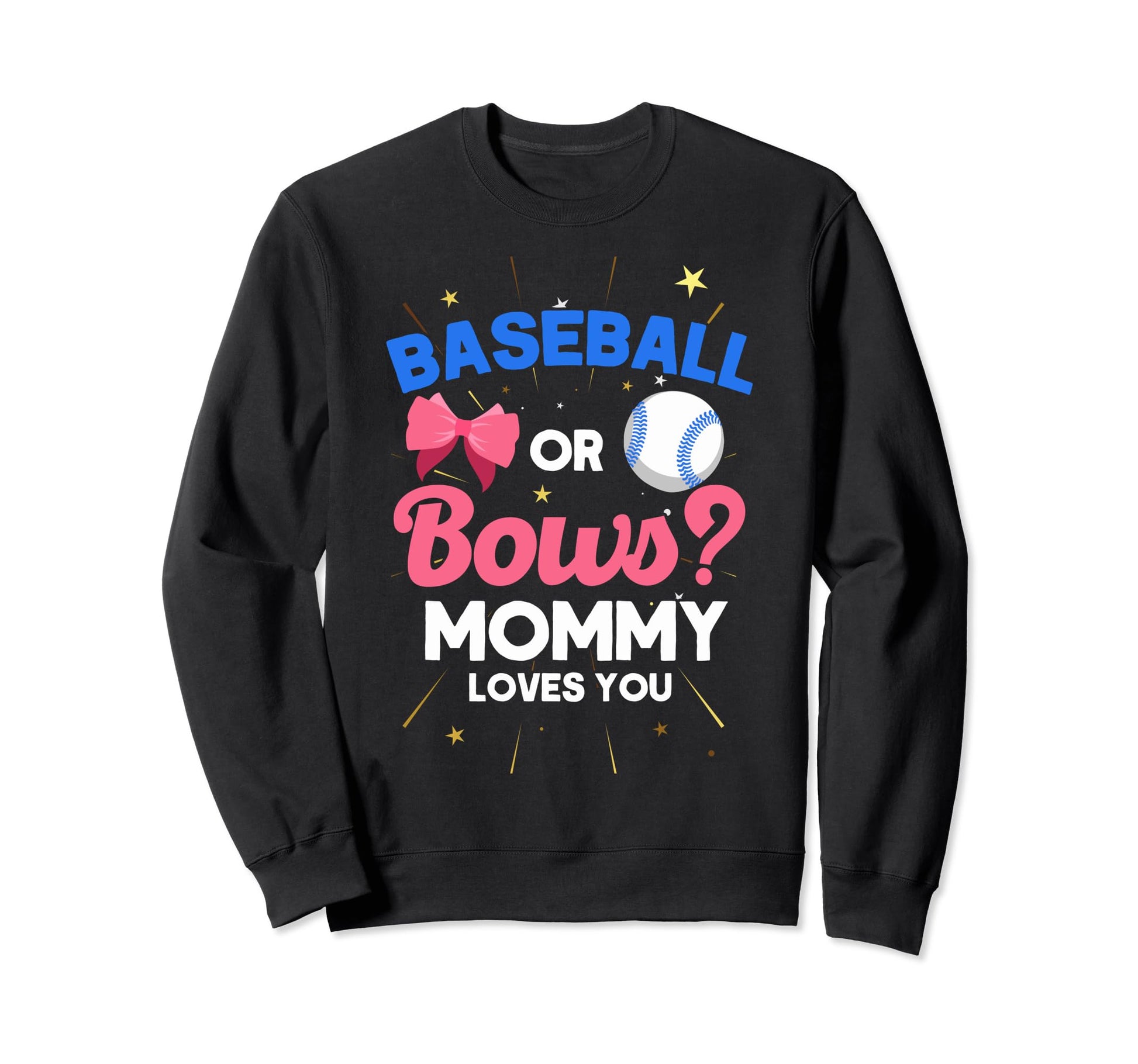 Baseball Or Bows Mommy Loves You Sweatshirt - Unique Graphic for Adults - T-Shirt, Sweatshirt, Hoodie