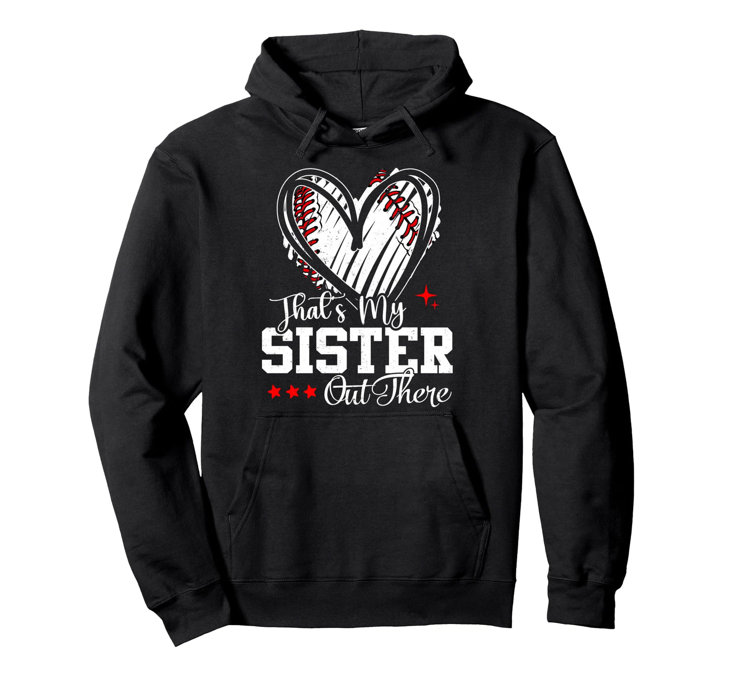 Thats My Sister Out There Baseball Hoodie - Aesthetic Graphic for Adults - T-Shirt, Sweatshirt, Hoodie