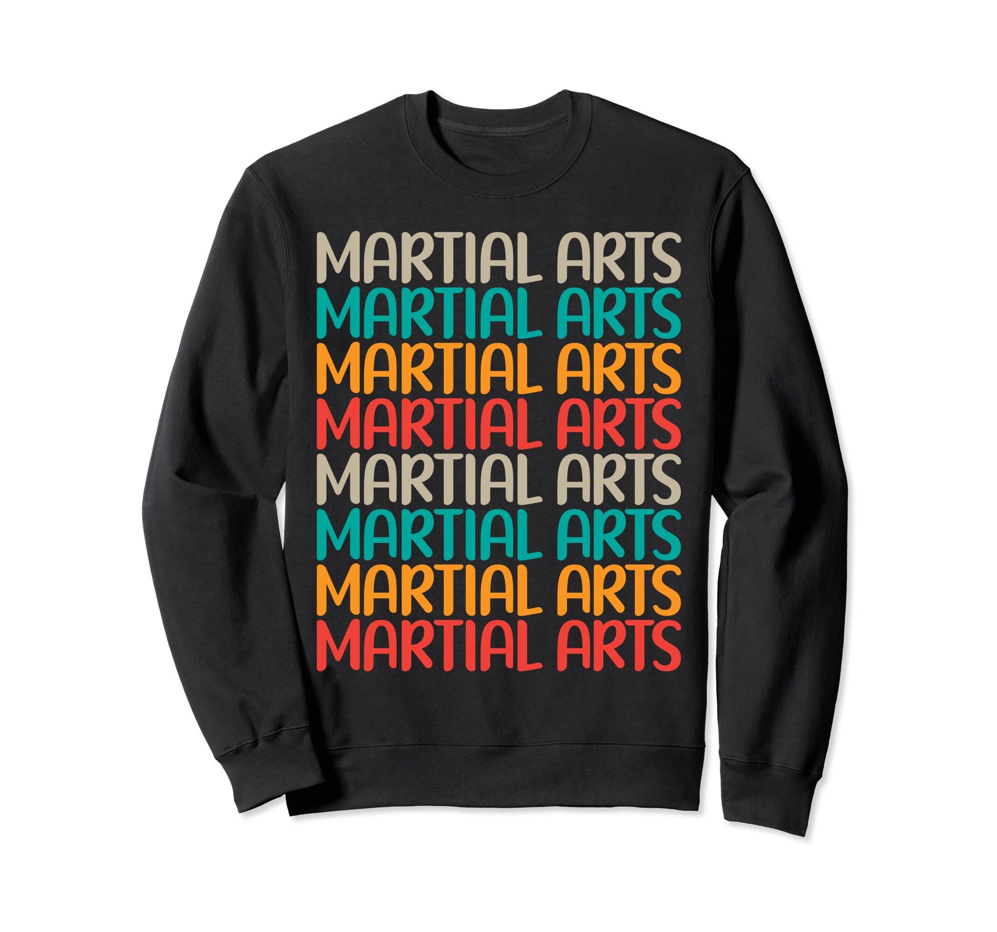 Martial Arts Typography Sweatshirt - Casual Everyday Wear Men Women - T-Shirt, Sweatshirt, Hoodie