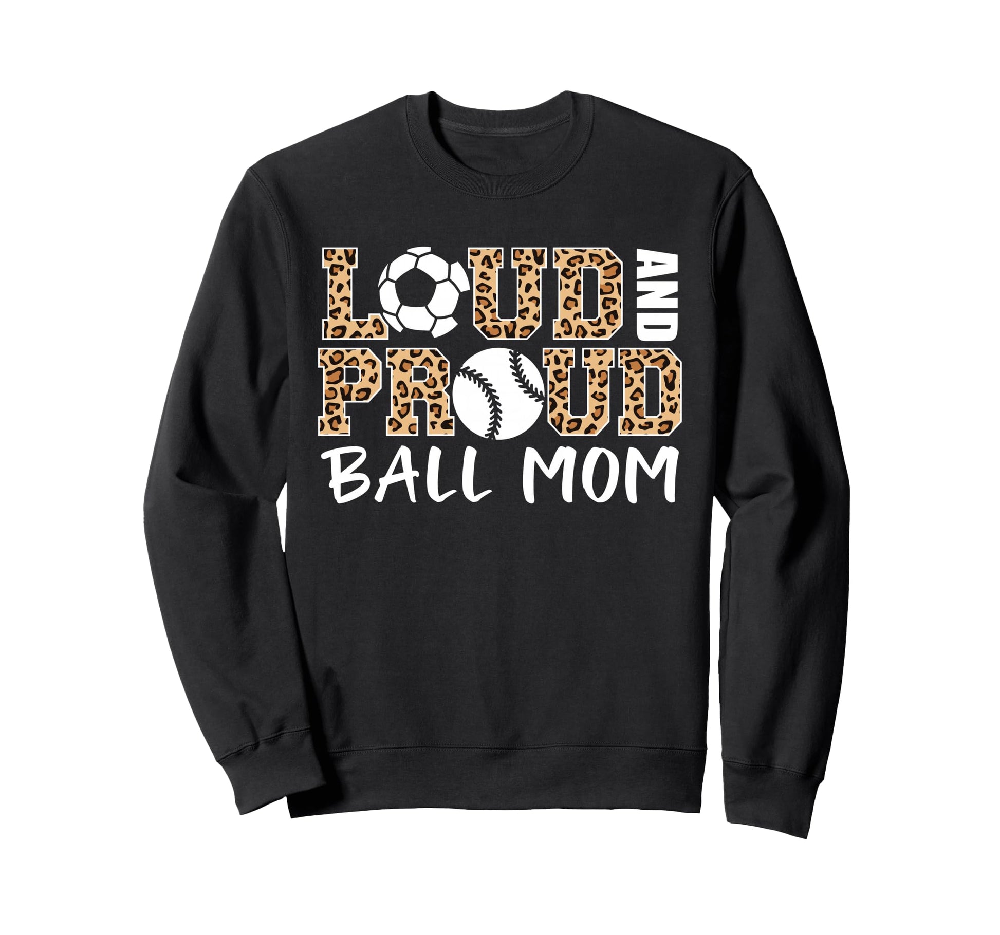 Loud And Proud Ball Mom Leopard Sweatshirt - Minimalist Print Men Women - T-Shirt, Sweatshirt, Hoodie