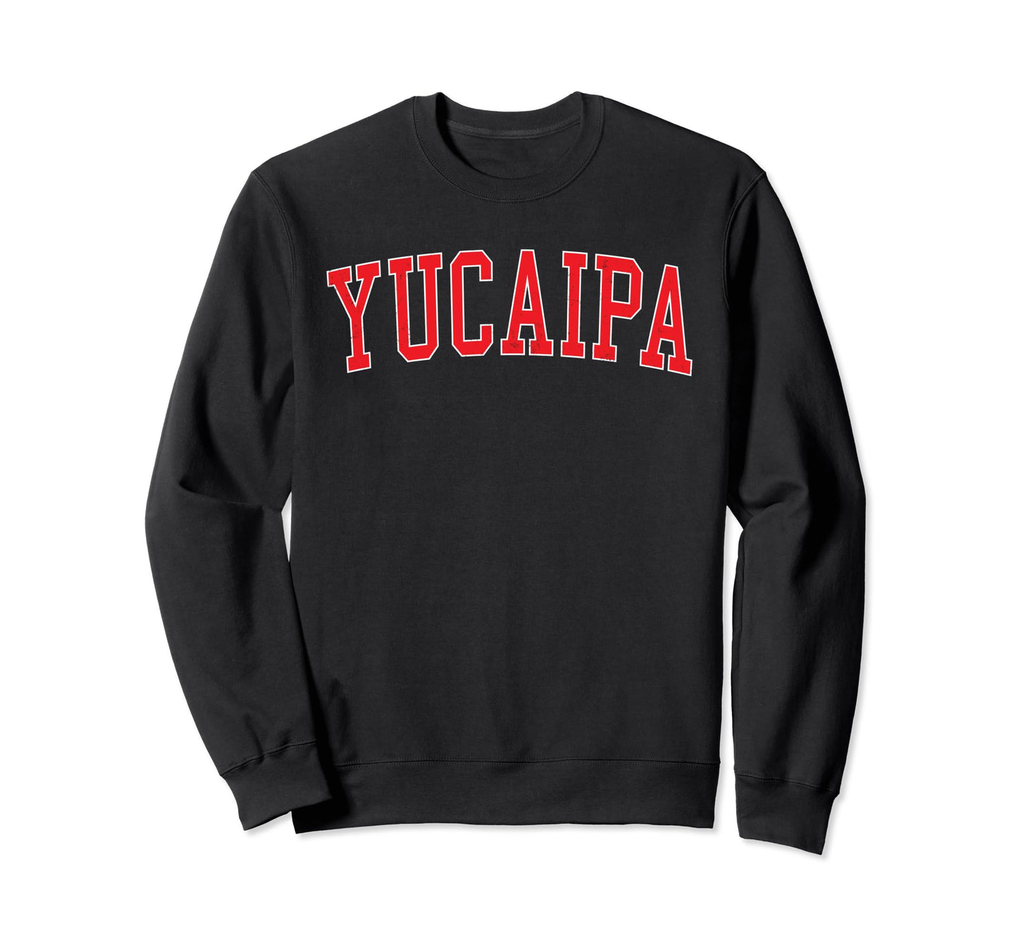 Yucaipa Ca Varsity Red Text Sweatshirt - Aesthetic Graphic Men Women - T-Shirt, Sweatshirt, Hoodie