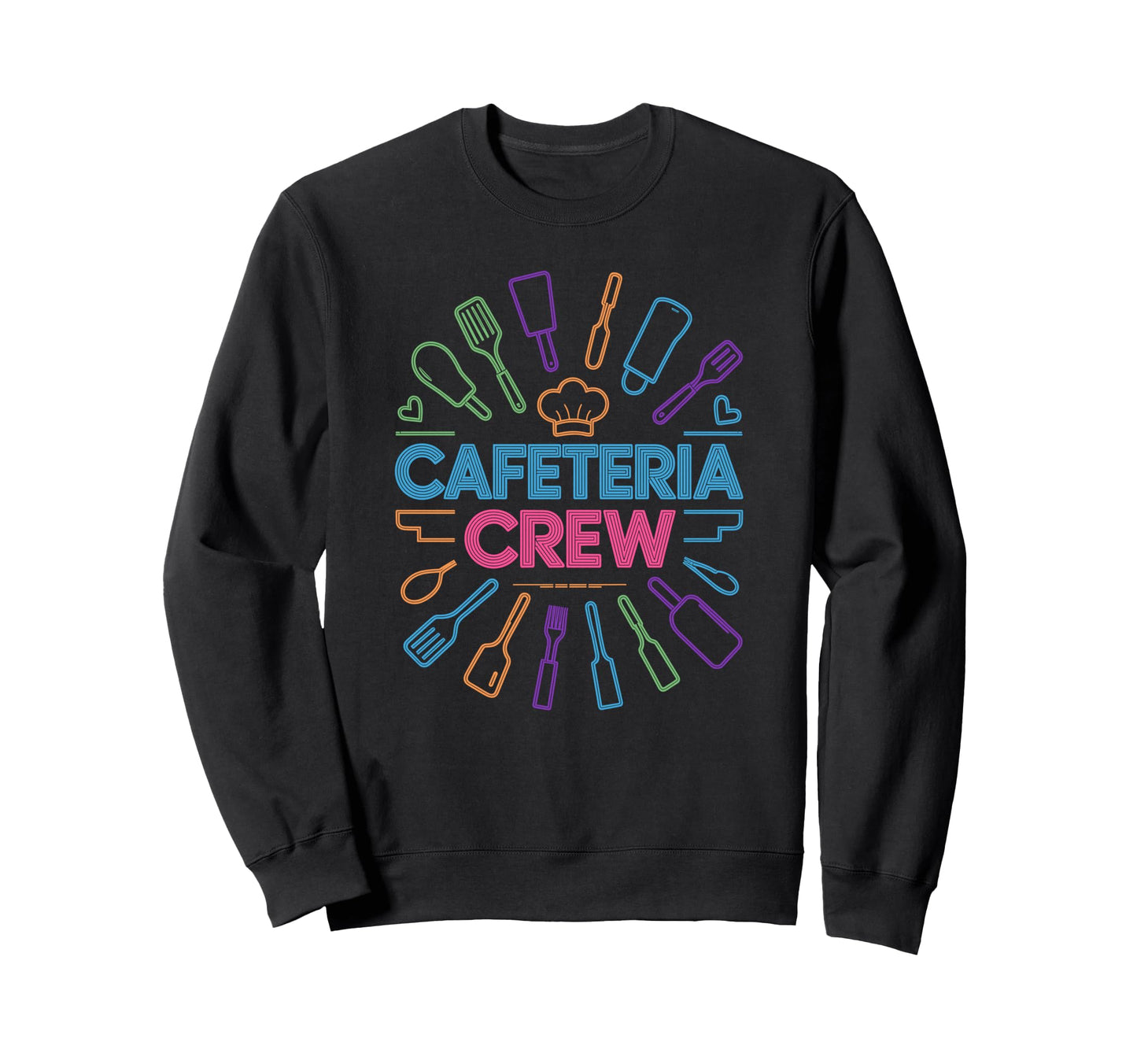 Funny Cafeteria Crew Members Food Sweatshirt - Unique Graphic Unisex - T-Shirt, Sweatshirt, Hoodie