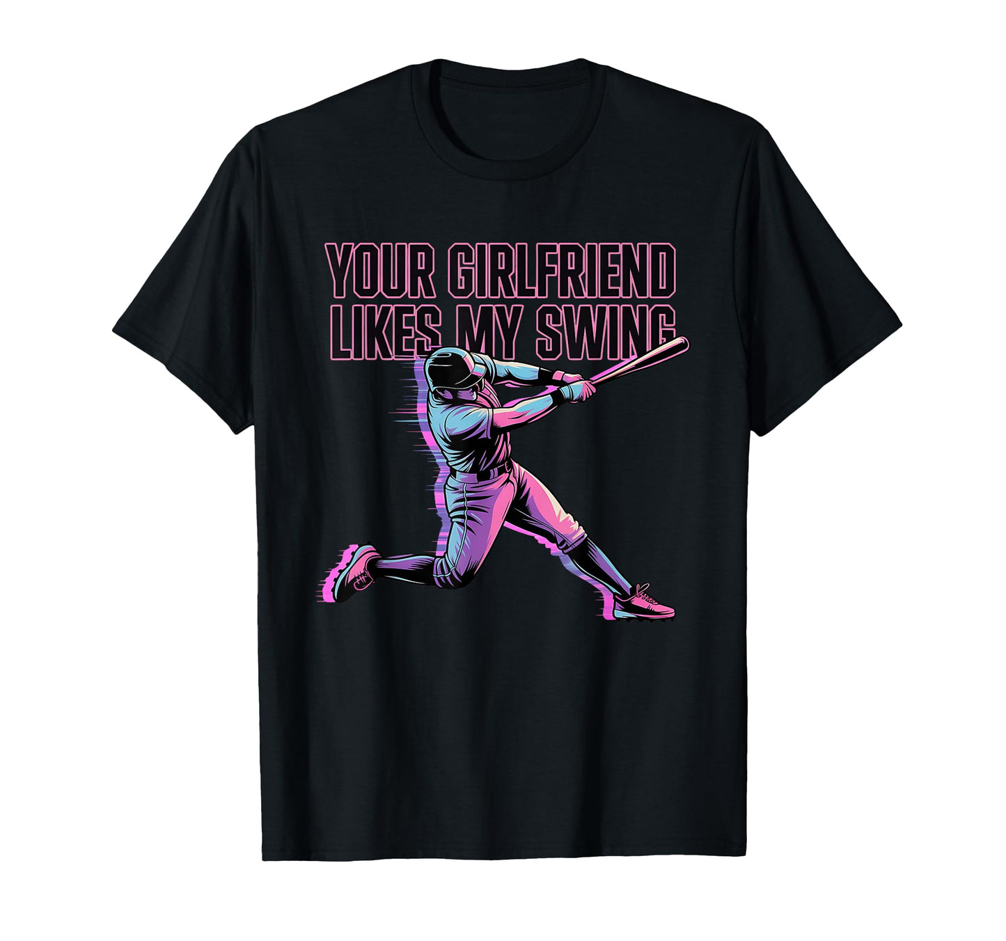 Your Girlfriend Likes My Swing Funny T-Shirt - Casual Everyday Wear Unisex - T-Shirt, Sweatshirt, Hoodie