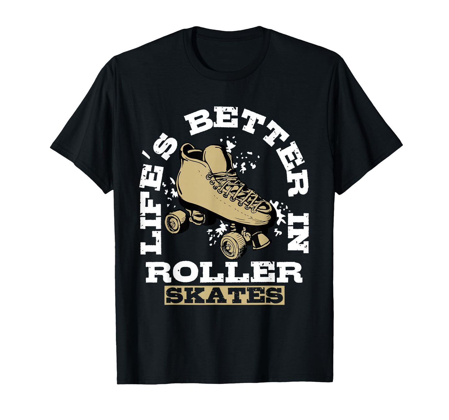 Lifes Better Roller Skates Vibe T-Shirt - Trendy Graphic for Adults - T-Shirt, Sweatshirt, Hoodie