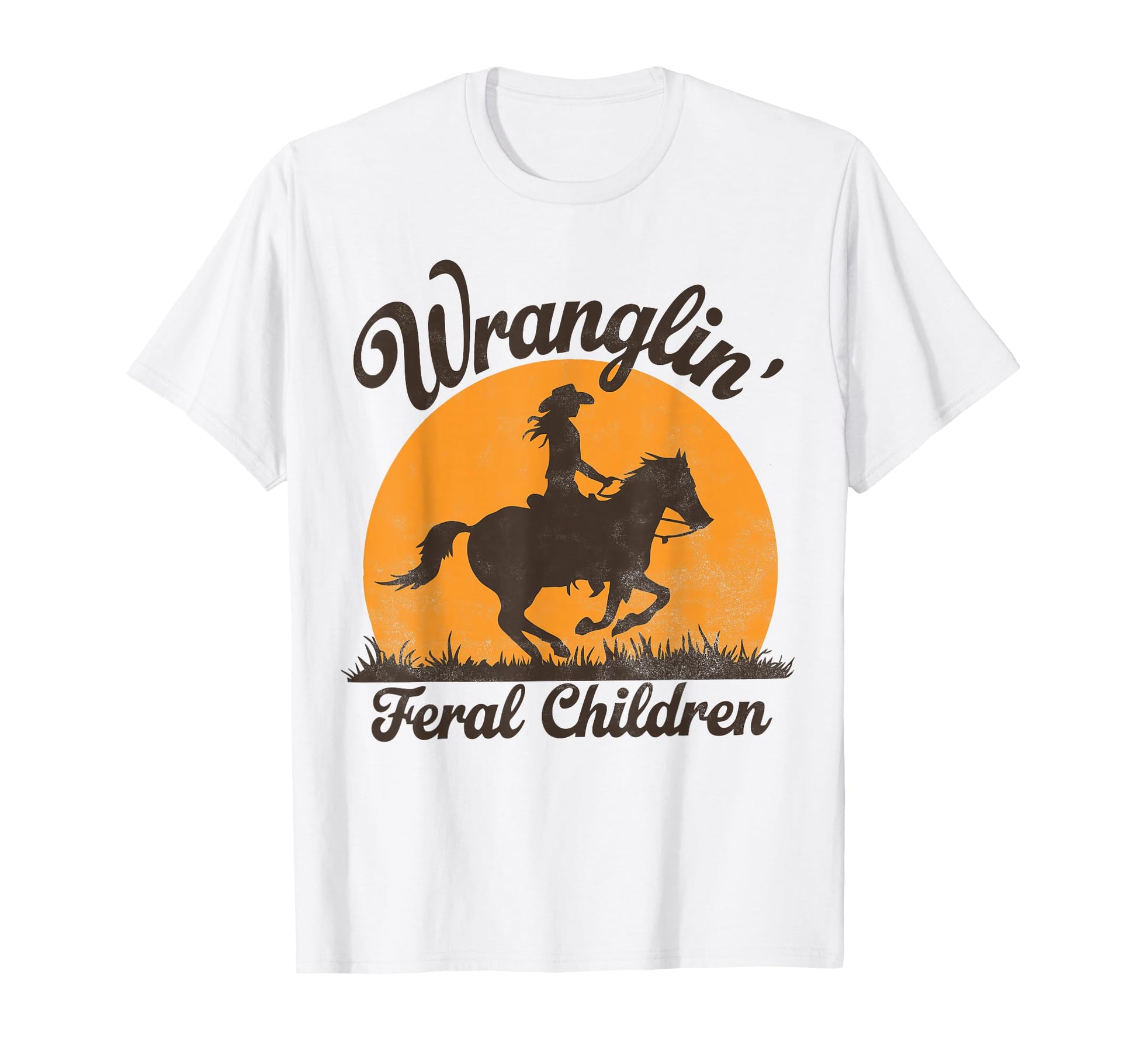 Wranglin Feral Children Cowgirl 90S T-Shirt - Streetwear Style for Adults - T-Shirt, Sweatshirt, Hoodie