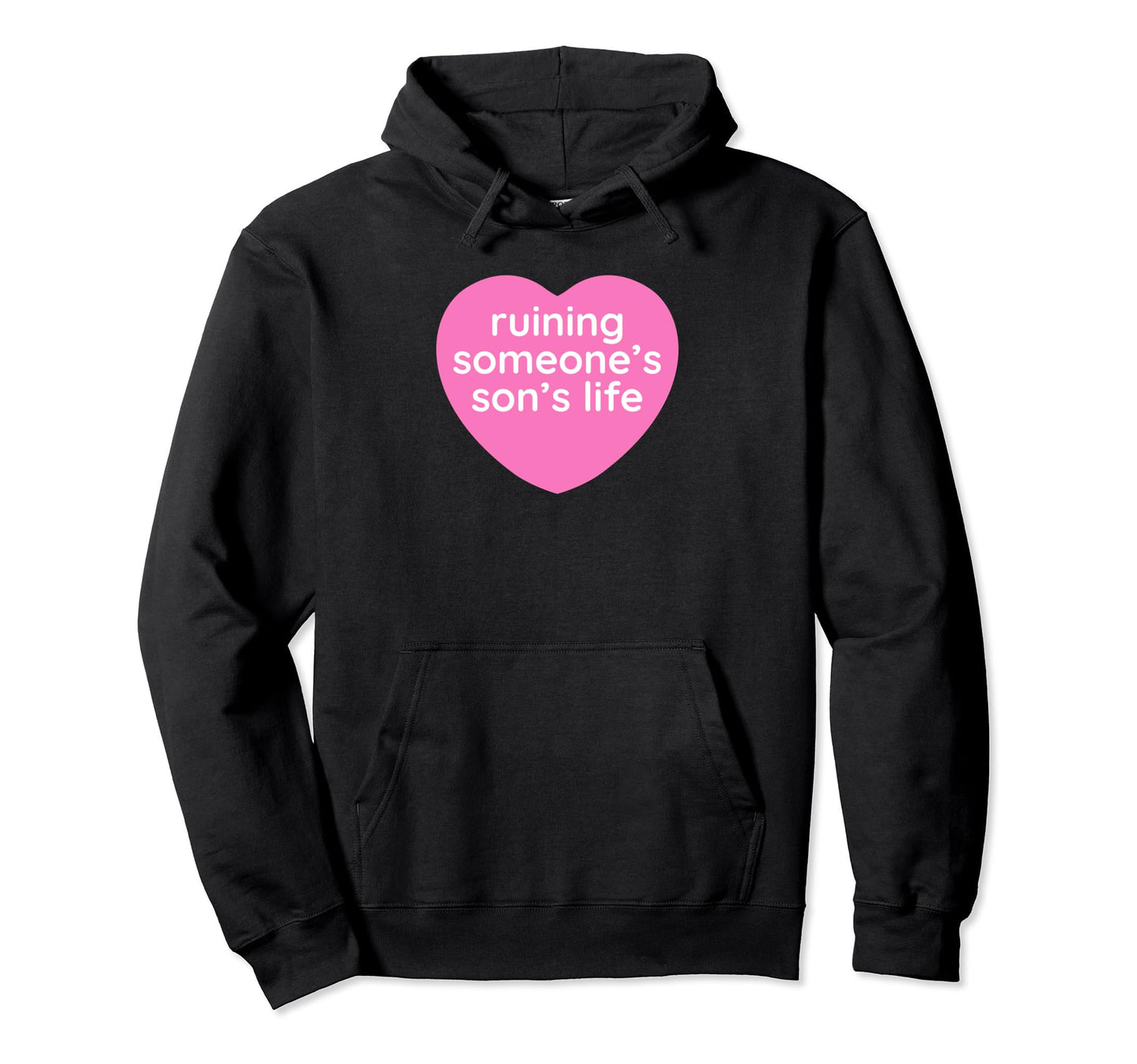 Ruining Someones Sons Life Funny Y2K Hoodie - Unique Graphic for Adults - T-Shirt, Sweatshirt, Hoodie