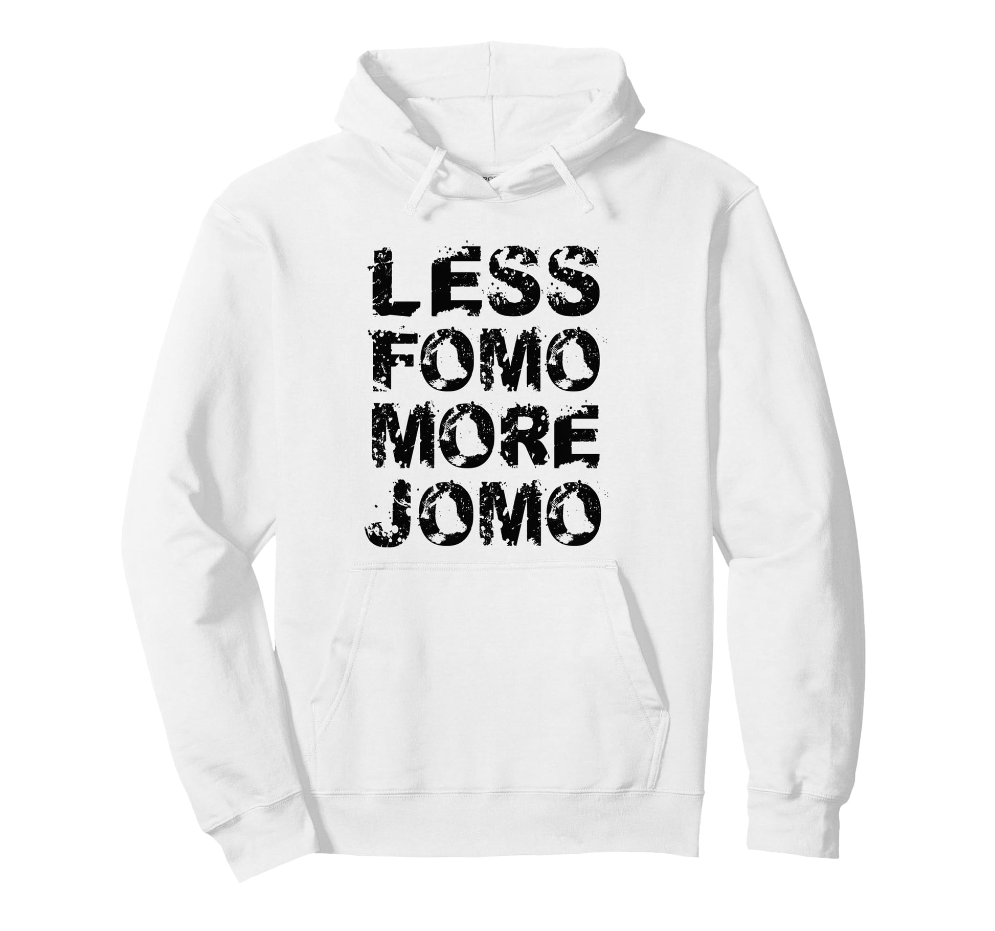 Less Fomo More Jomo Minimalist Hoodie - Streetwear Style Men Women - T-Shirt, Sweatshirt, Hoodie